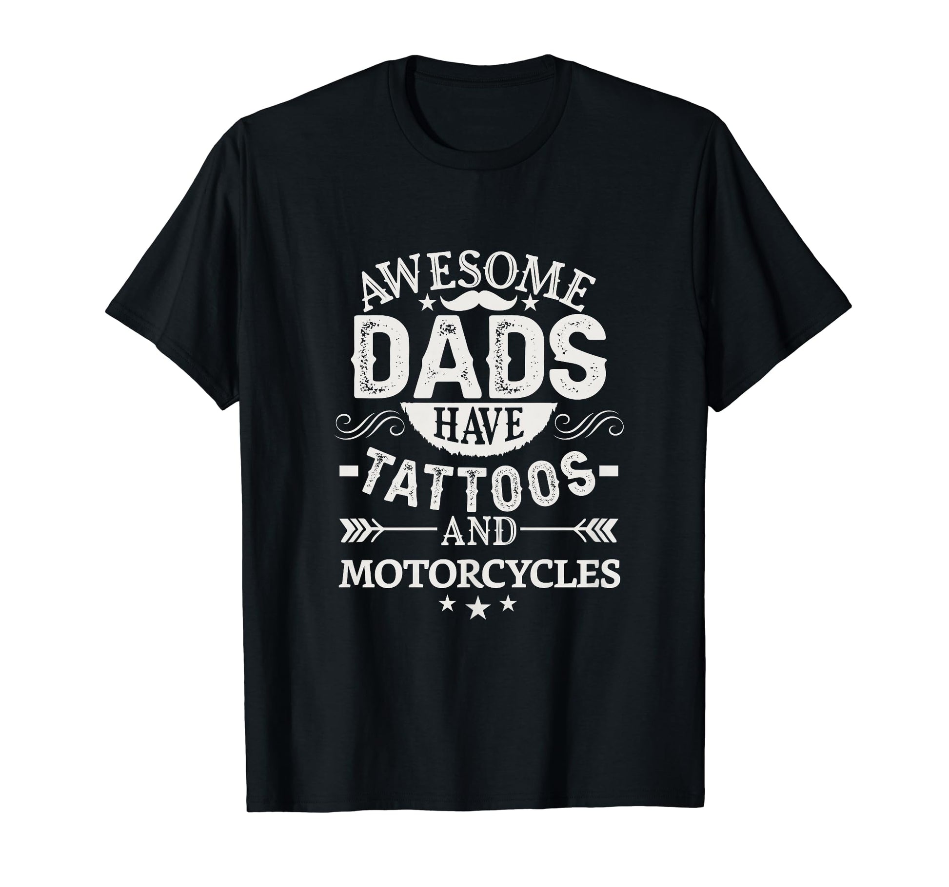 Awesome Dads Have Tattoos And T-Shirt - Casual Everyday Wear Unisex - T-Shirt, Sweatshirt, Hoodie