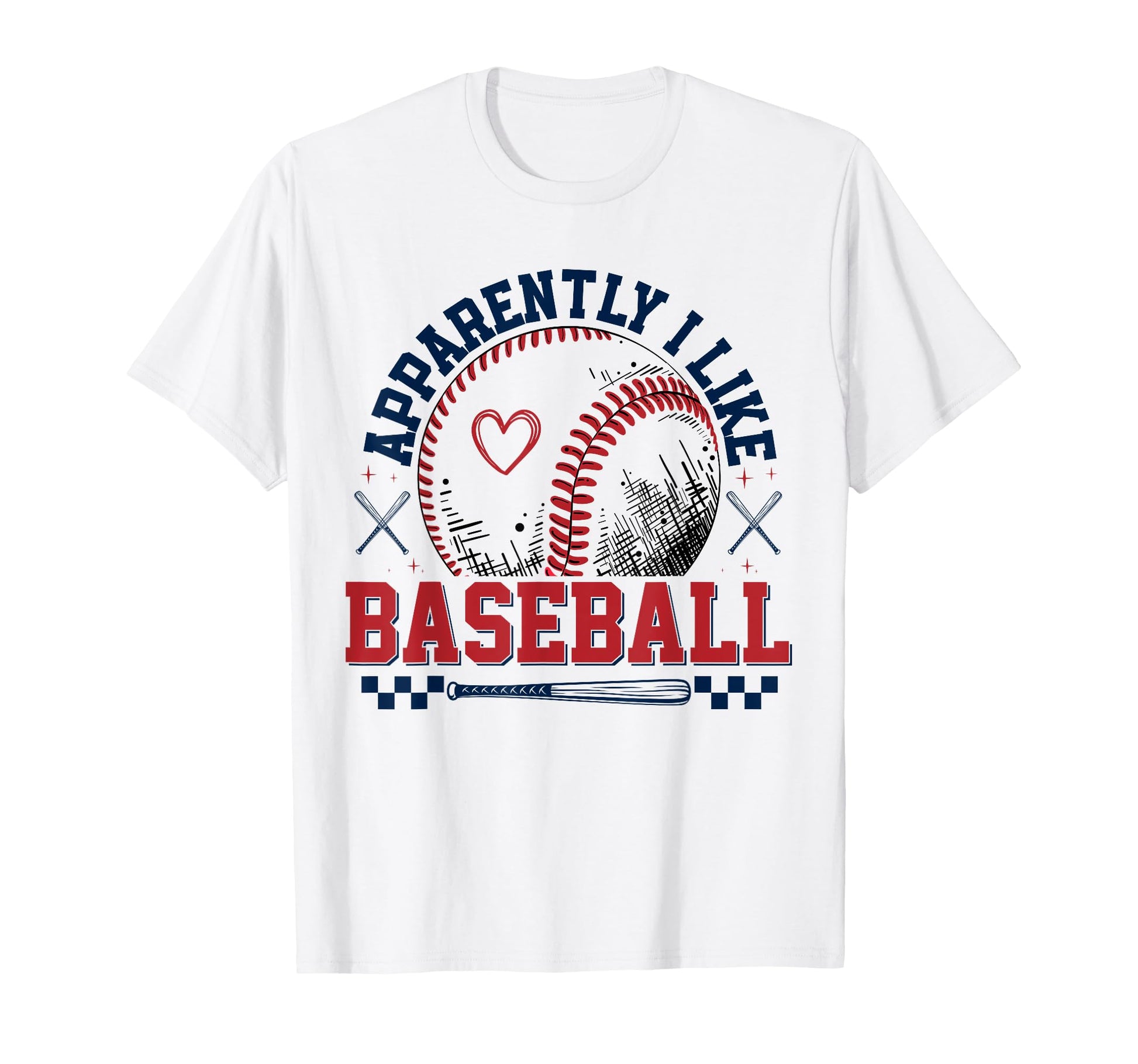 Apparently I Like Baseball Funny Baseball T-Shirt - Unique Graphic Unisex - T-Shirt, Sweatshirt, Hoodie
