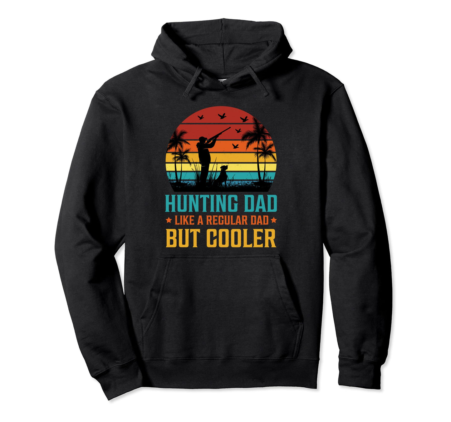 Hunting Dad Like Regular Dad But Hoodie - Aesthetic Graphic for Adults - T-Shirt, Sweatshirt, Hoodie