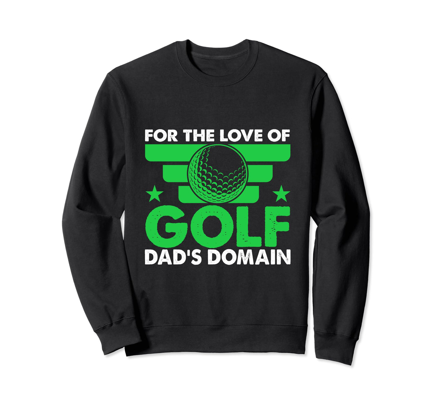 Funny Love Golf Dads Domain Golf Sweatshirt - Unique Graphic for Adults - T-Shirt, Sweatshirt, Hoodie