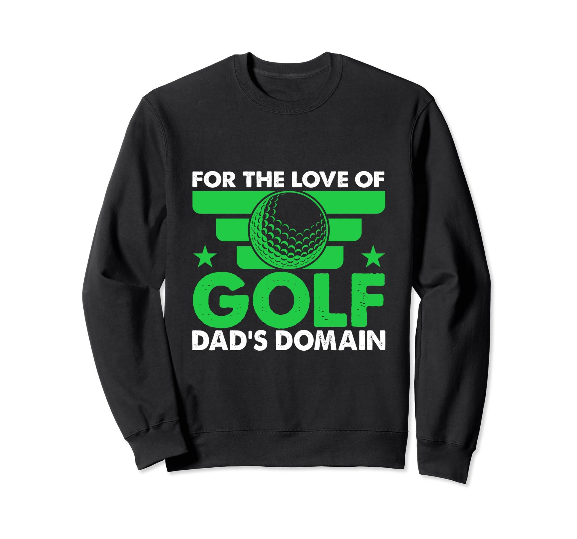 Funny Love Golf Dads Domain Golf Sweatshirt - Unique Graphic for Adults - T-Shirt, Sweatshirt, Hoodie
