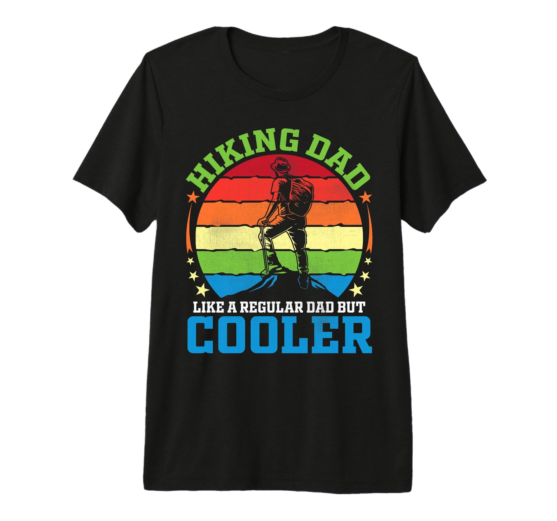Hiking Dad Like Regular Dad But Cooler T-Shirt - Streetwear Style Unisex - T-Shirt, Sweatshirt, Hoodie