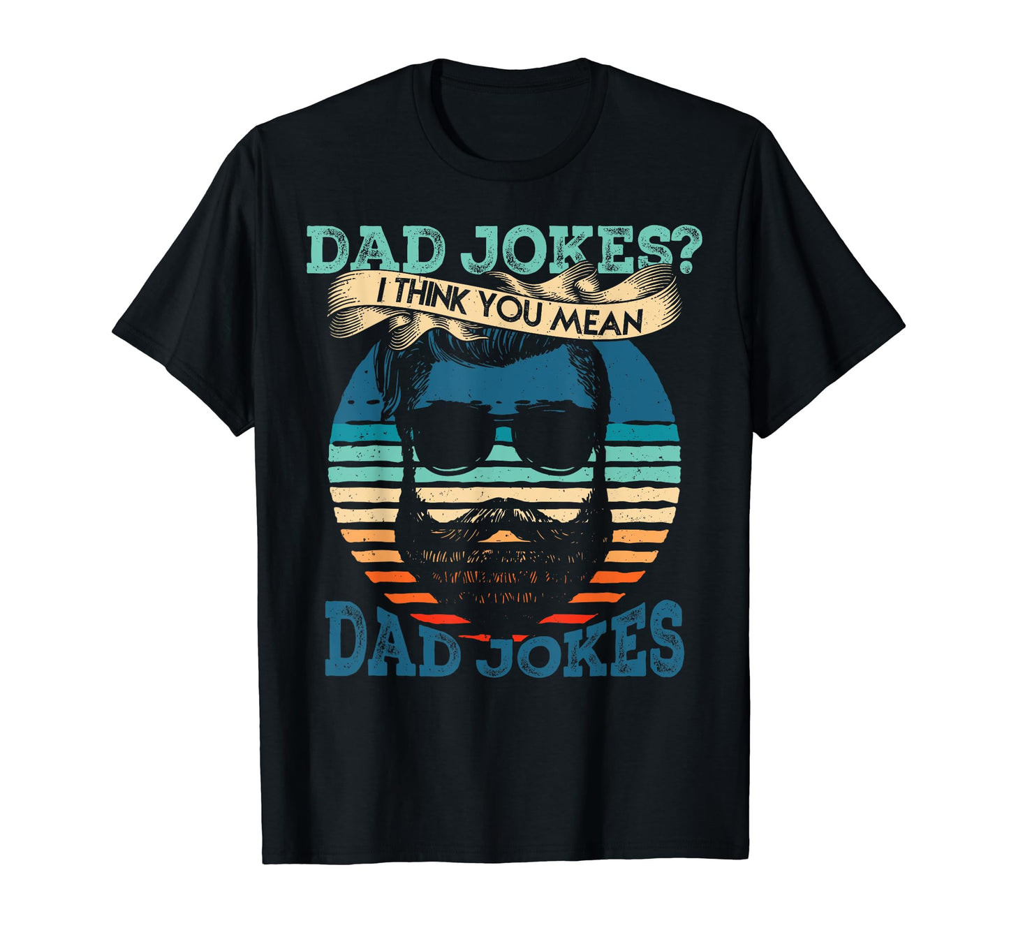 Dad Jokes I Think You Mean Rad Jokes T-Shirt - Minimalist Print Unisex - T-Shirt, Sweatshirt, Hoodie