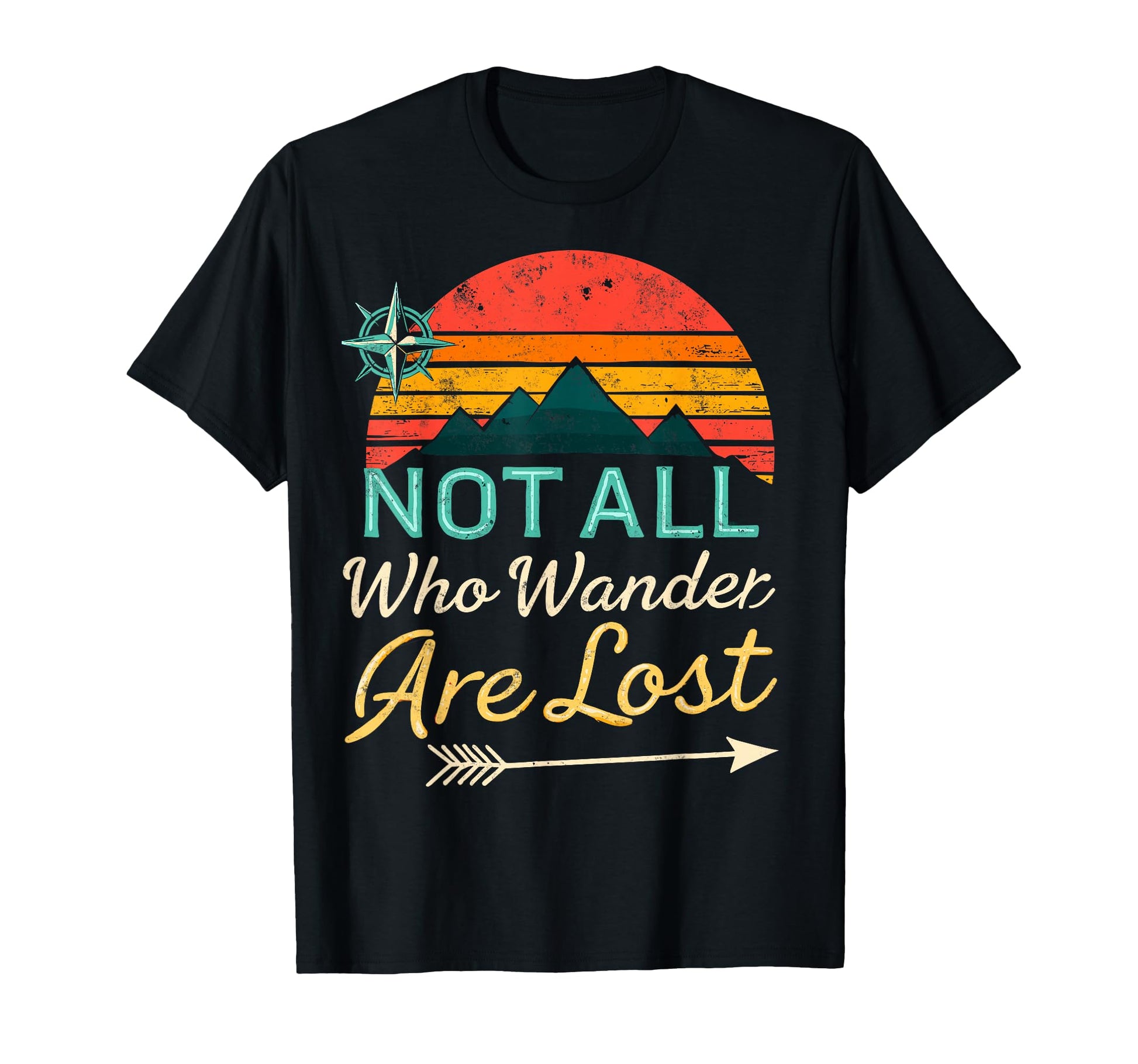 Not All Who Wander Lost Camping Hiking T-Shirt - Unique Graphic for Adults - T-Shirt, Sweatshirt, Hoodie