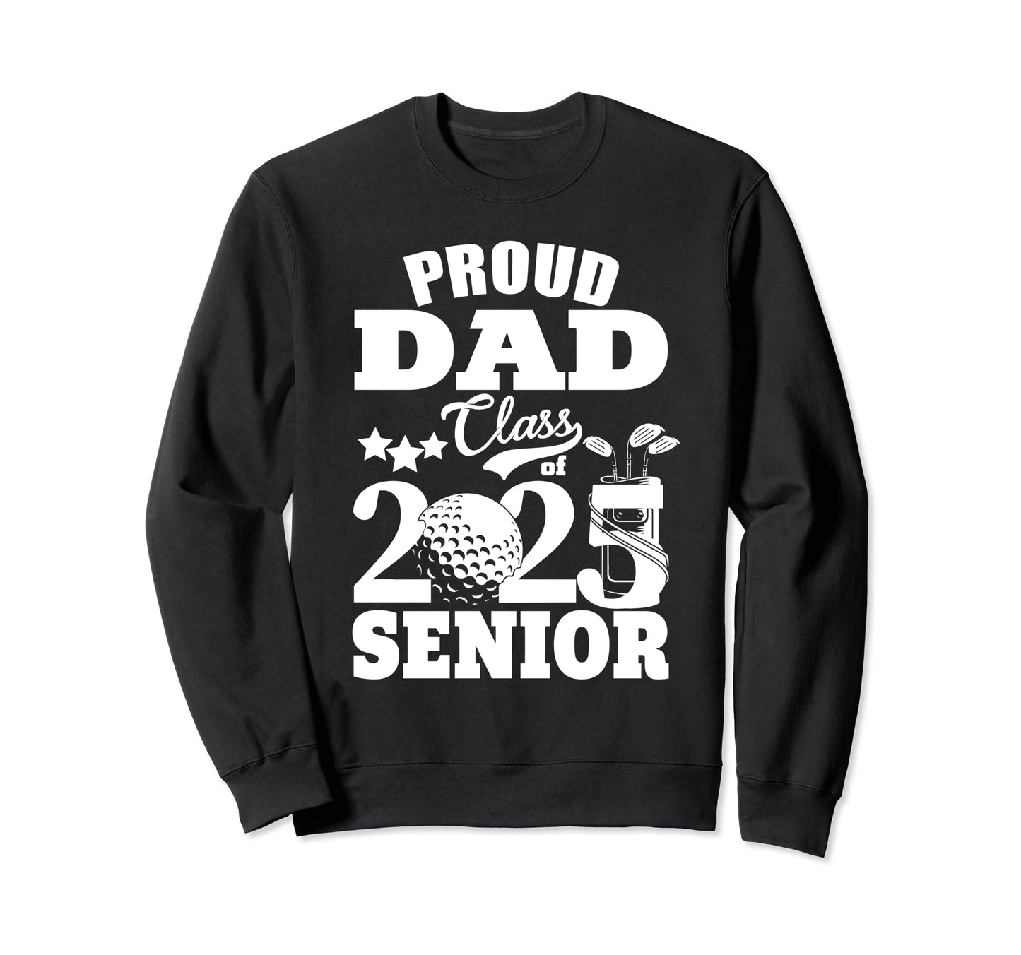 Proud Dad Class 2025 Graduation Sweatshirt - Streetwear Style Men Women - T-Shirt, Sweatshirt, Hoodie