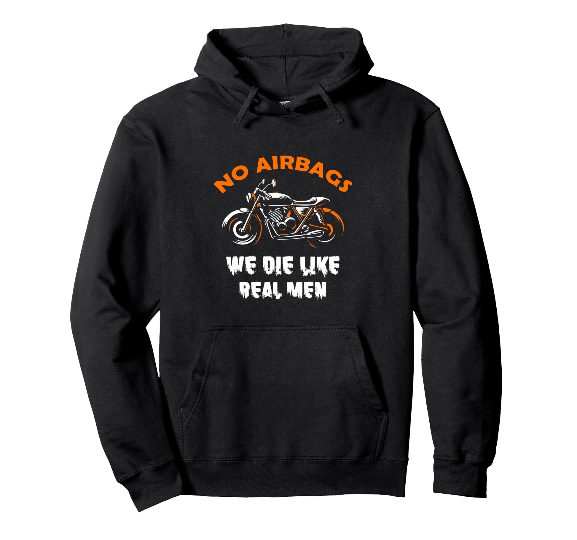 No Airbags We Die Like Funny Motocycle Lover Hoodie - Unique Graphic Unisex - T-Shirt, Sweatshirt, Hoodie