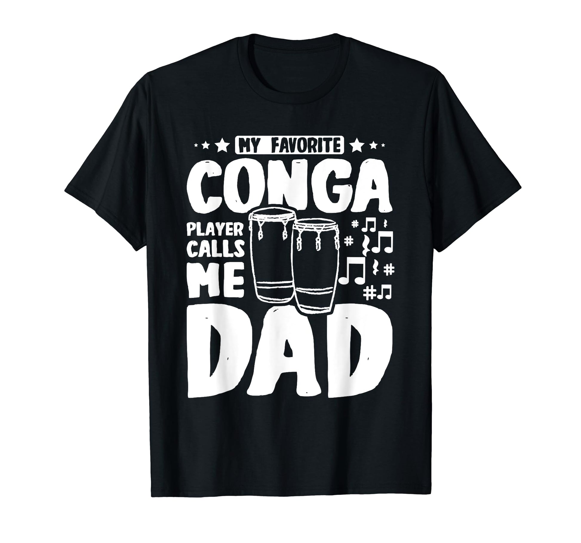 Fathers Day My Favorite Conga Player T-Shirt - Streetwear Style Men Women - T-Shirt, Sweatshirt, Hoodie