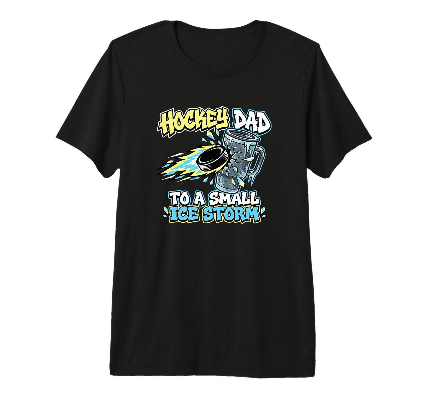 Hockey Dad To Small Ice Storm Rink T-Shirt - Unique Graphic Men Women - T-Shirt, Sweatshirt, Hoodie