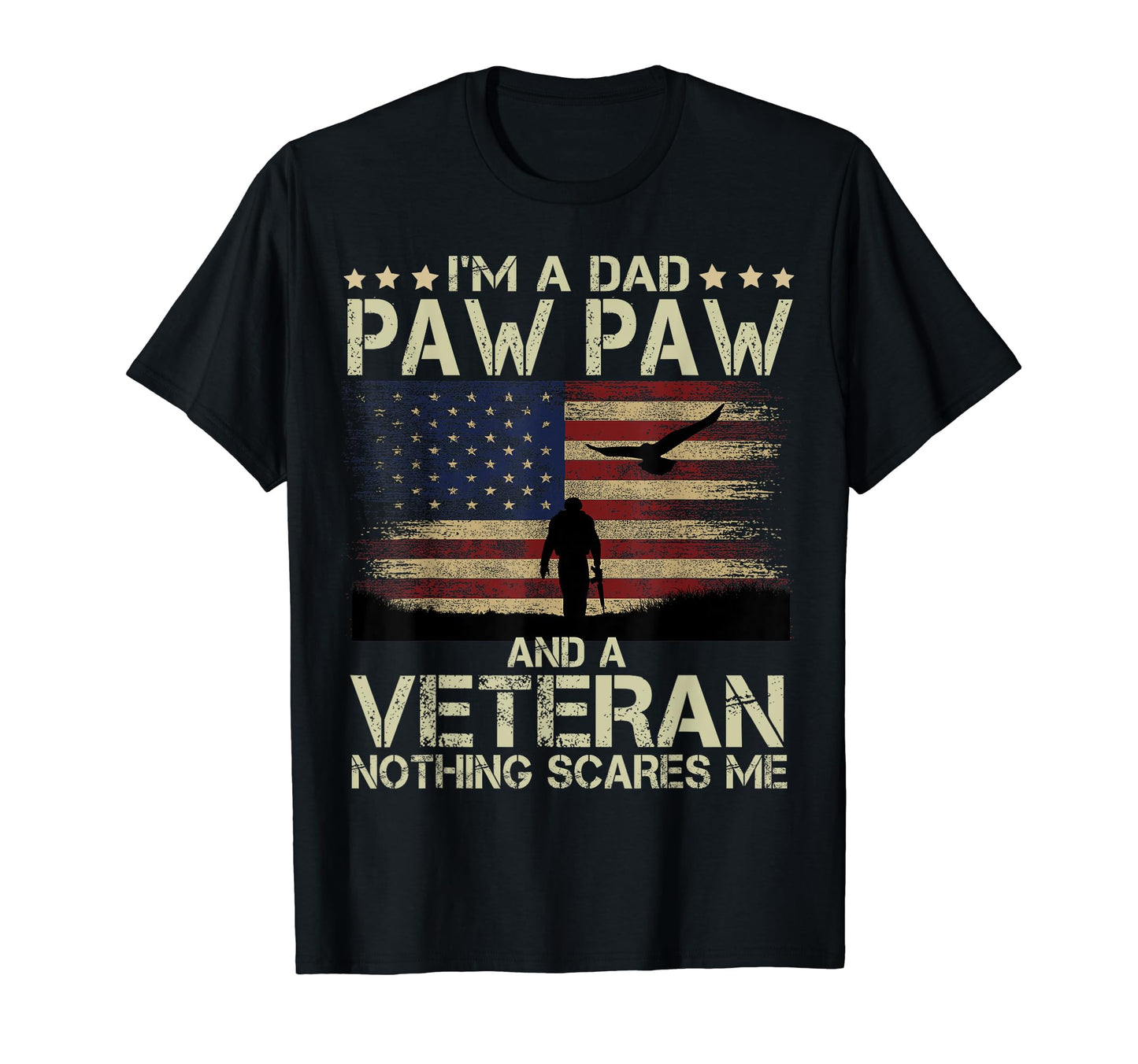 Im Dad Pawpaw And Veteran Soldier And T-Shirt - Fun Novelty Design Unisex - T-Shirt, Sweatshirt, Hoodie