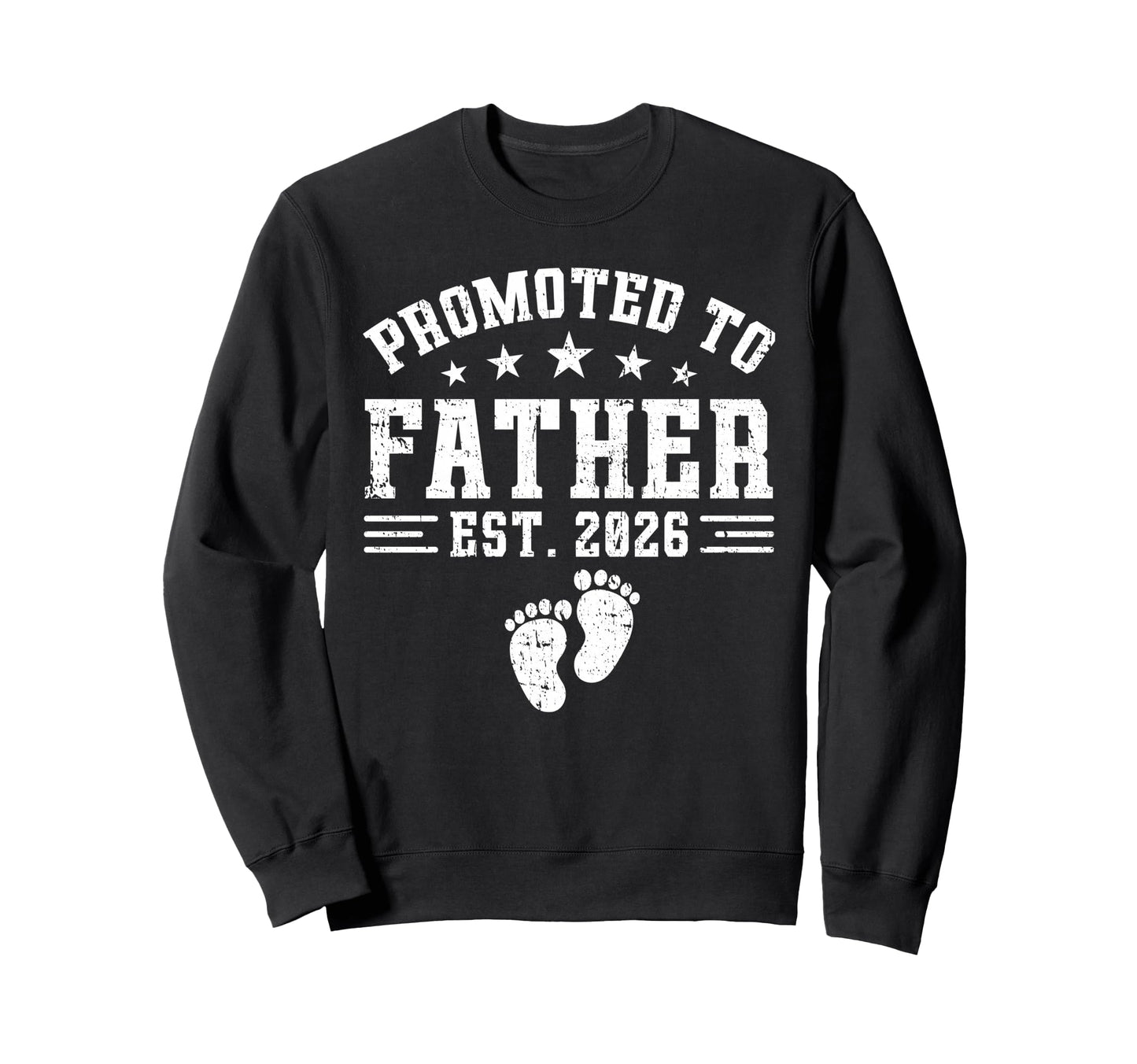 Father Est 2026 Promoted To Sweatshirt - Fun Novelty Design for Adults - T-Shirt, Sweatshirt, Hoodie