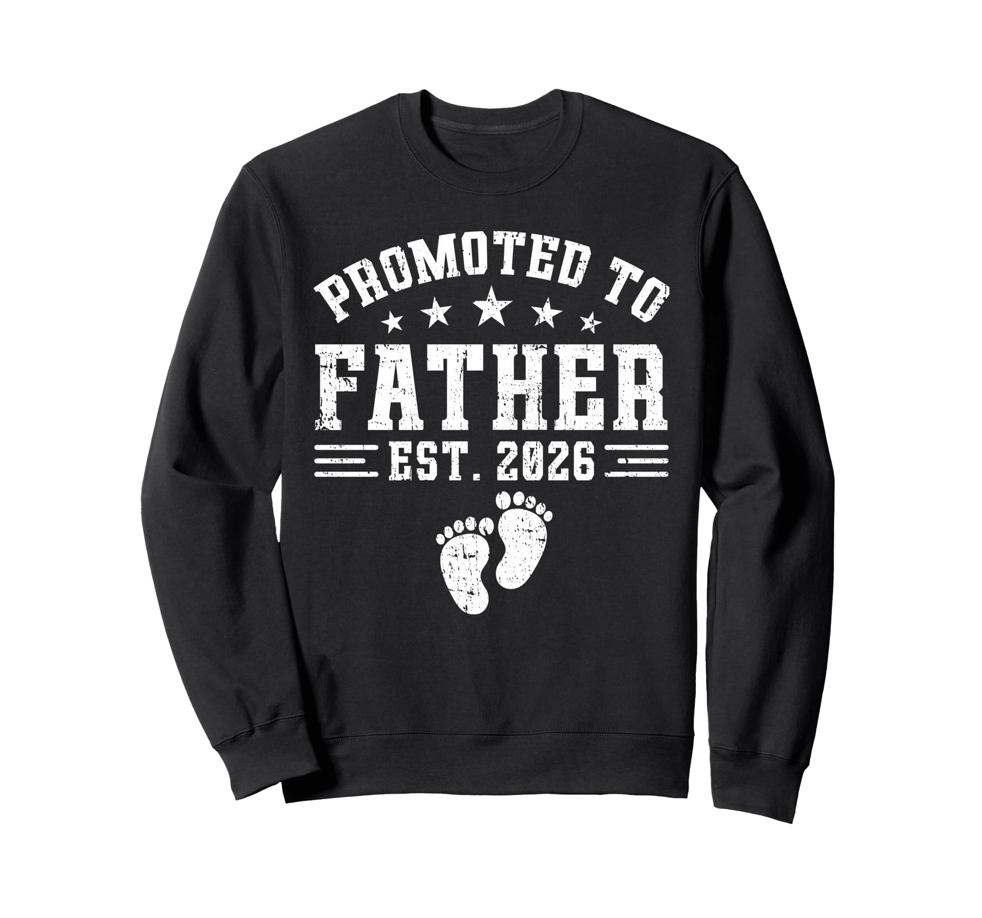 Father Est 2026 Promoted To Sweatshirt - Fun Novelty Design for Adults - T-Shirt, Sweatshirt, Hoodie