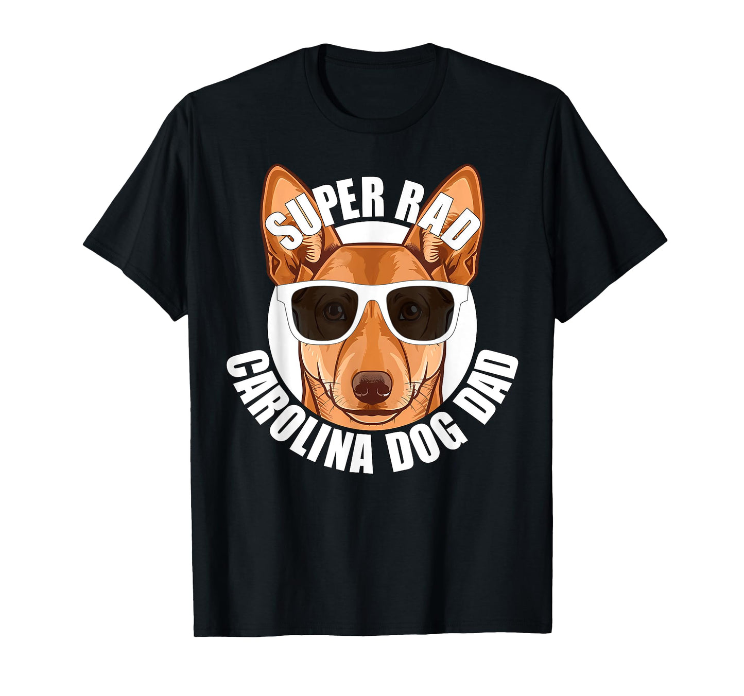 Carolina Dog Dad Funny Super Rad T-Shirt - Novelty Apparel for Adults - T-Shirt, Sweatshirt, Hoodie