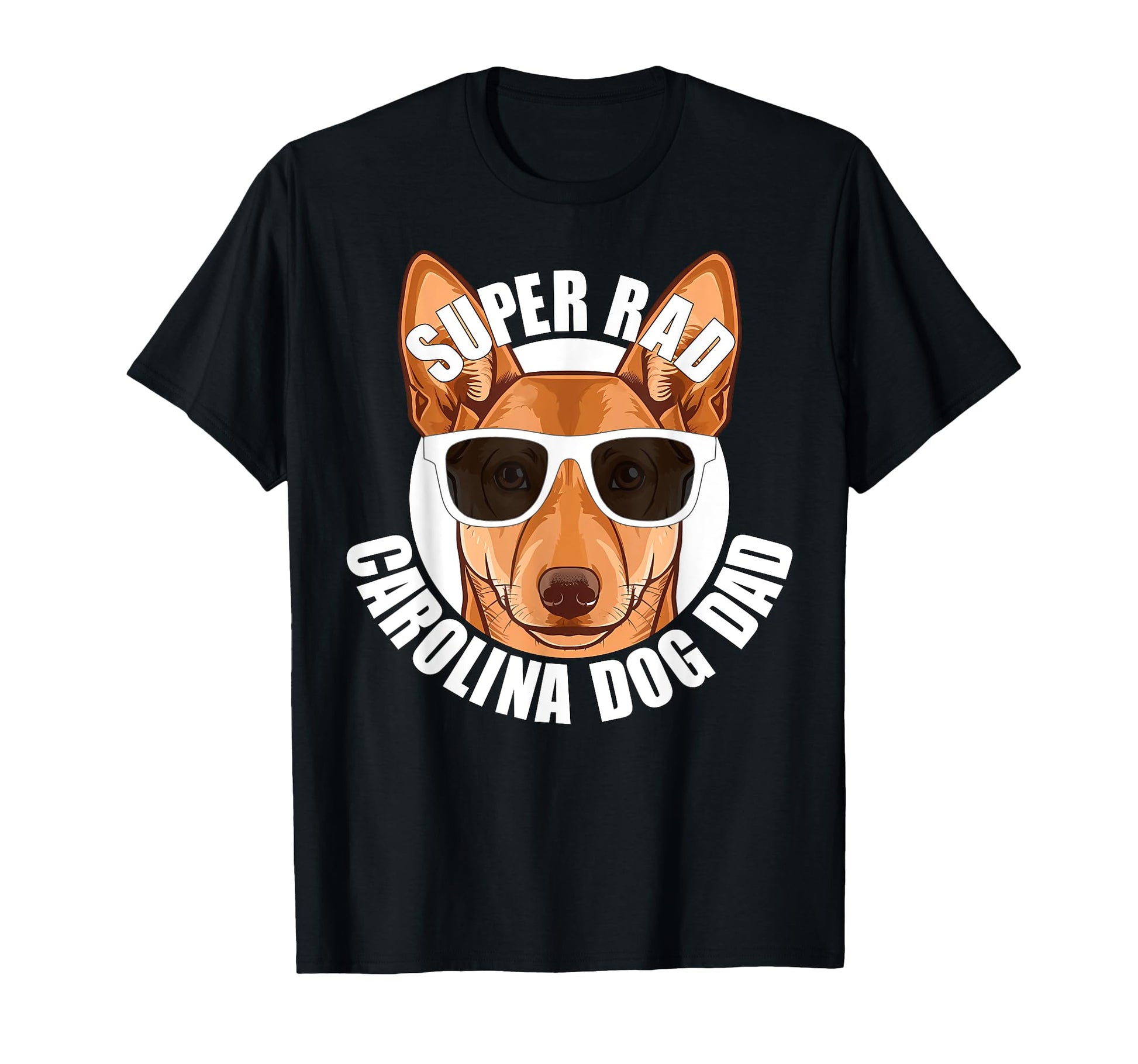 Carolina Dog Dad Funny Super Rad T-Shirt - Novelty Apparel for Adults - T-Shirt, Sweatshirt, Hoodie
