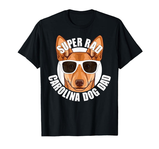 Carolina Dog Dad Funny Super Rad T-Shirt - Novelty Apparel for Adults - T-Shirt, Sweatshirt, Hoodie