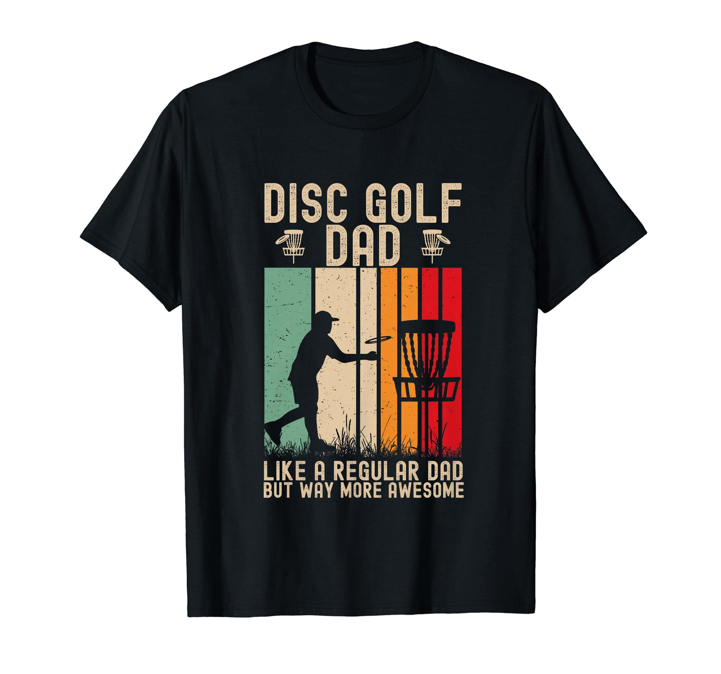 Mens Funny Disc Golf Dad Fathers Day T-Shirt - Novelty Apparel for Adults - T-Shirt, Sweatshirt, Hoodie