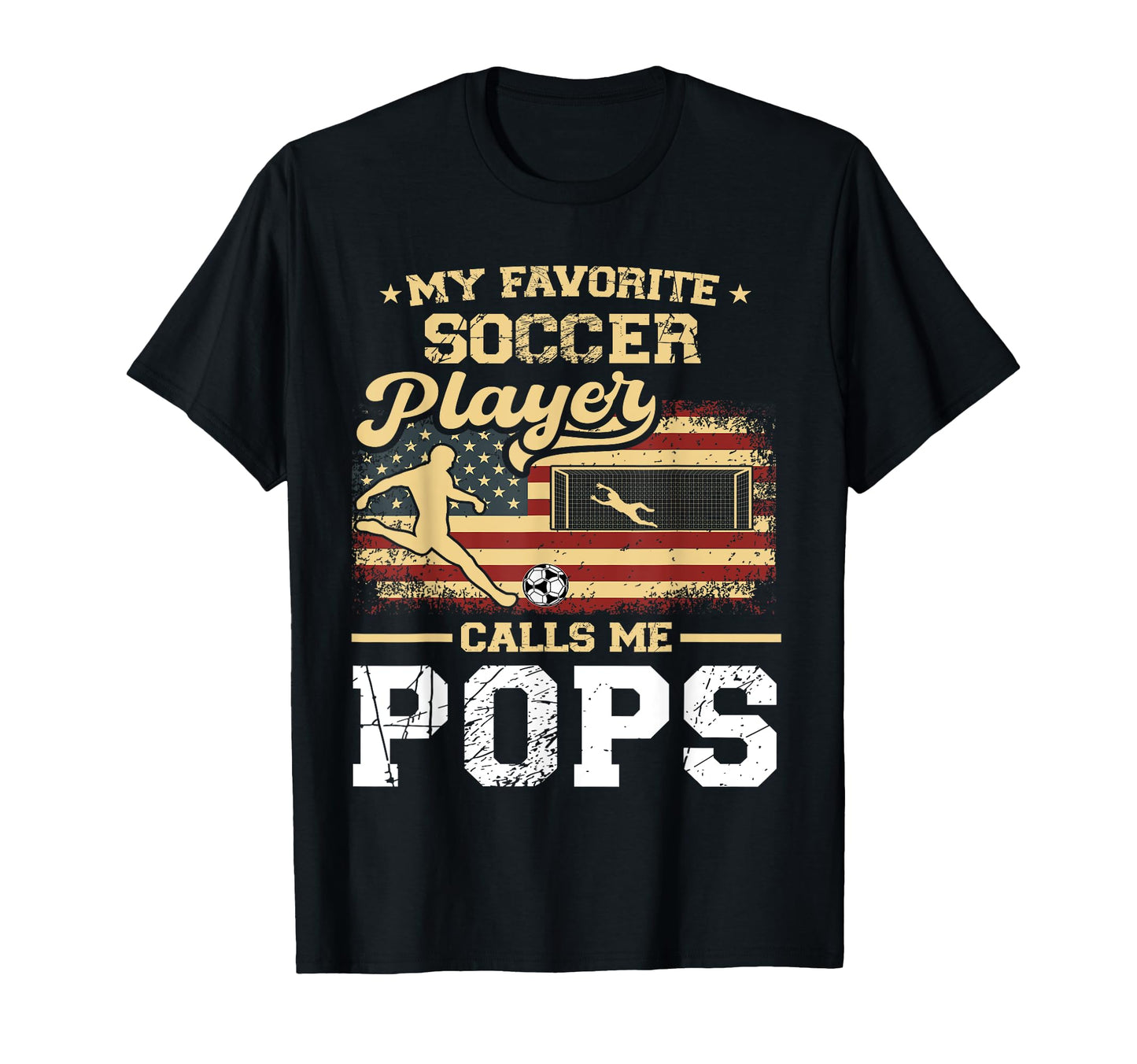 My Favorite Soccer Player Calls Me Pops Us T-Shirt - Trendy Graphic Unisex - T-Shirt, Sweatshirt, Hoodie
