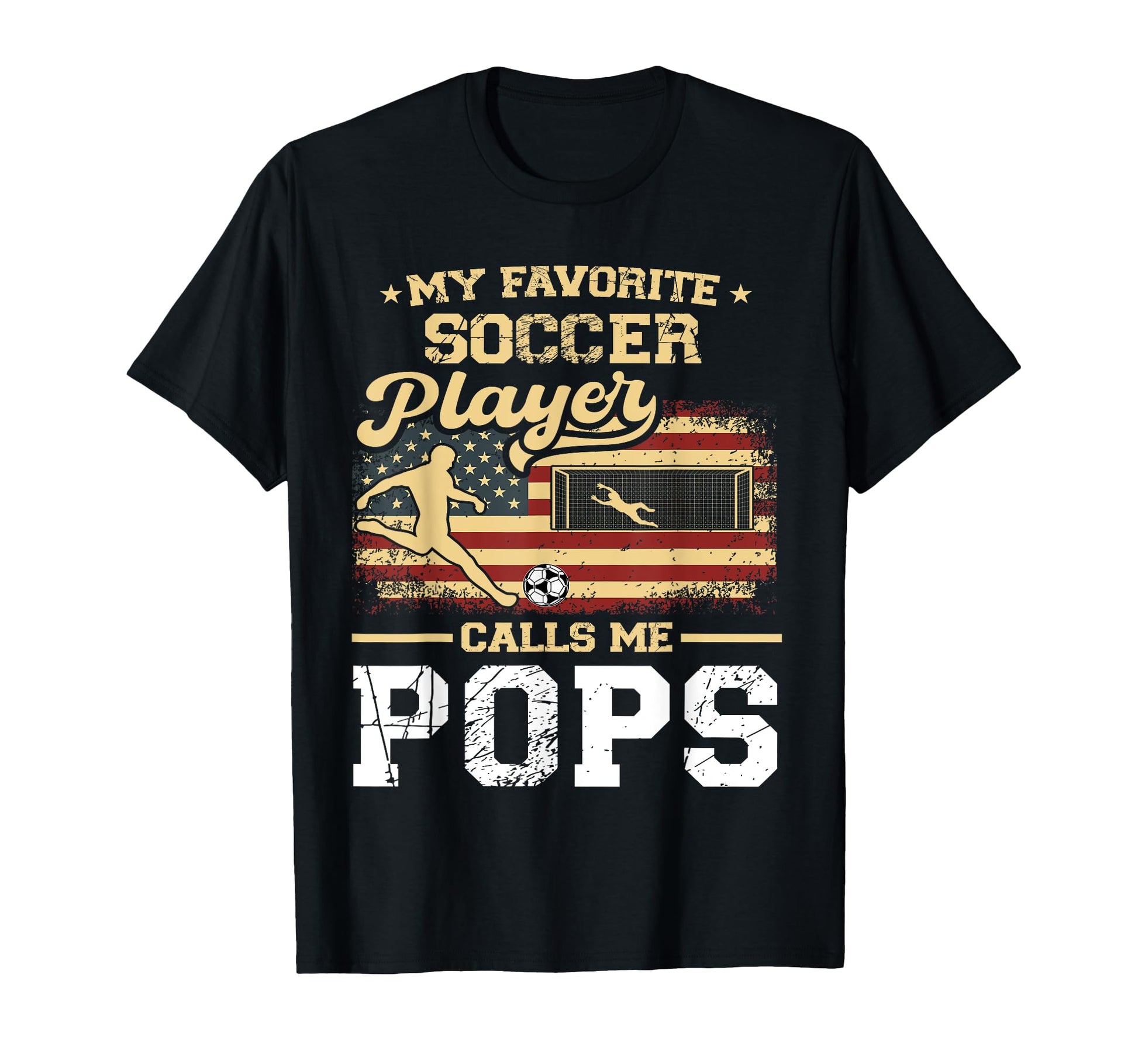 My Favorite Soccer Player Calls Me Pops Us T-Shirt - Trendy Graphic Unisex - T-Shirt, Sweatshirt, Hoodie