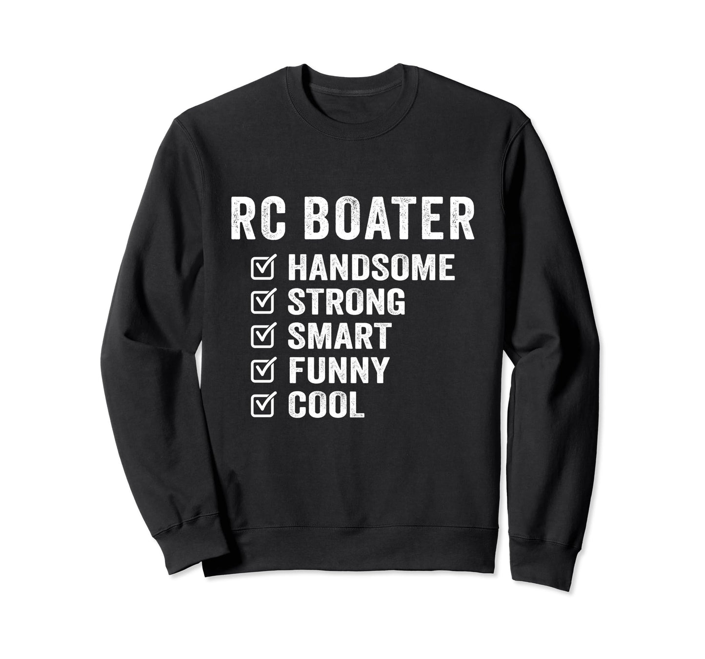 Rc Boater Handsome Strong Smart Funny Sweatshirt - Trendy Graphic Men Women - T-Shirt, Sweatshirt, Hoodie