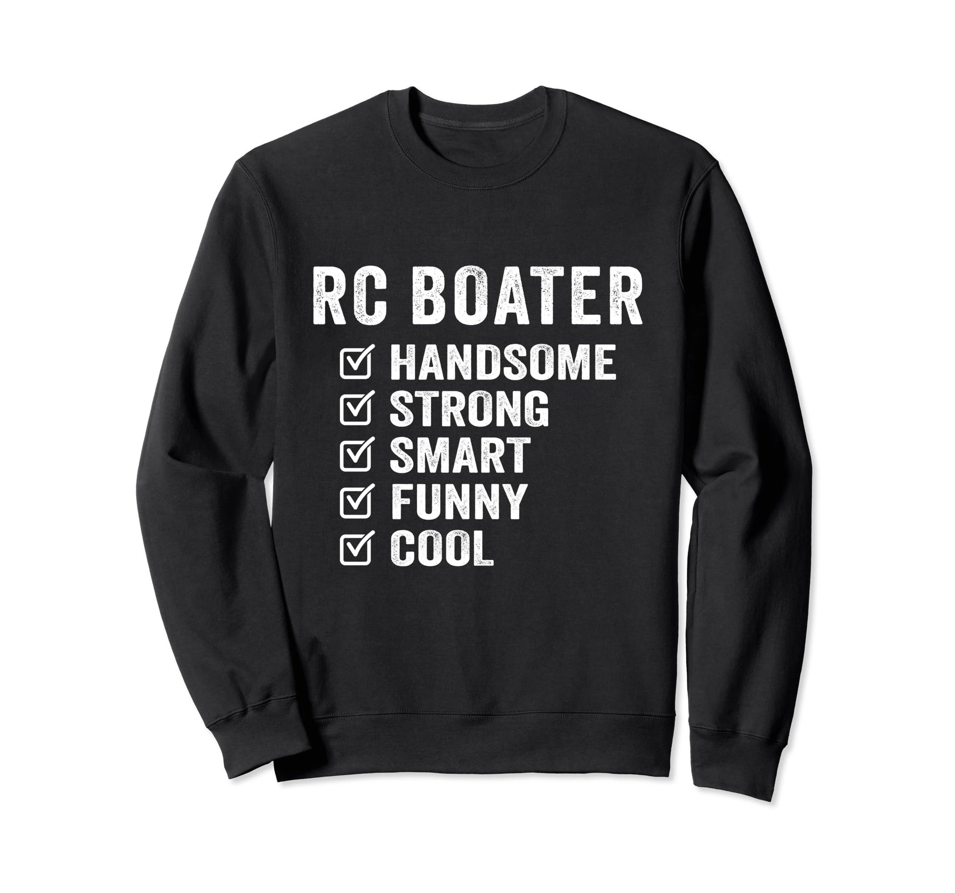 Rc Boater Handsome Strong Smart Funny Sweatshirt - Trendy Graphic Men Women - T-Shirt, Sweatshirt, Hoodie
