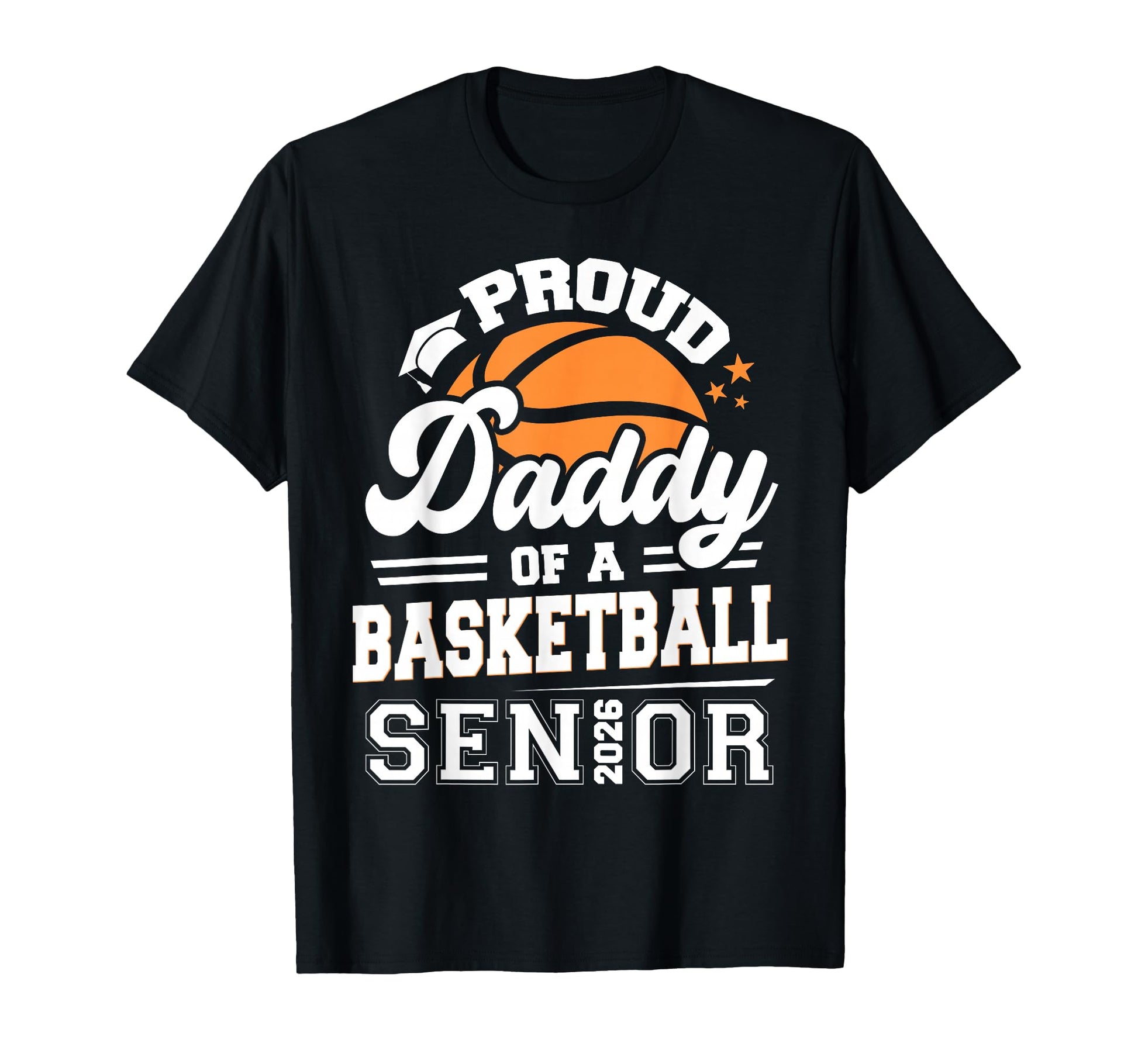 Proud Daddy Basketball Senior Class T-Shirt - Casual Everyday Wear Unisex - T-Shirt, Sweatshirt, Hoodie