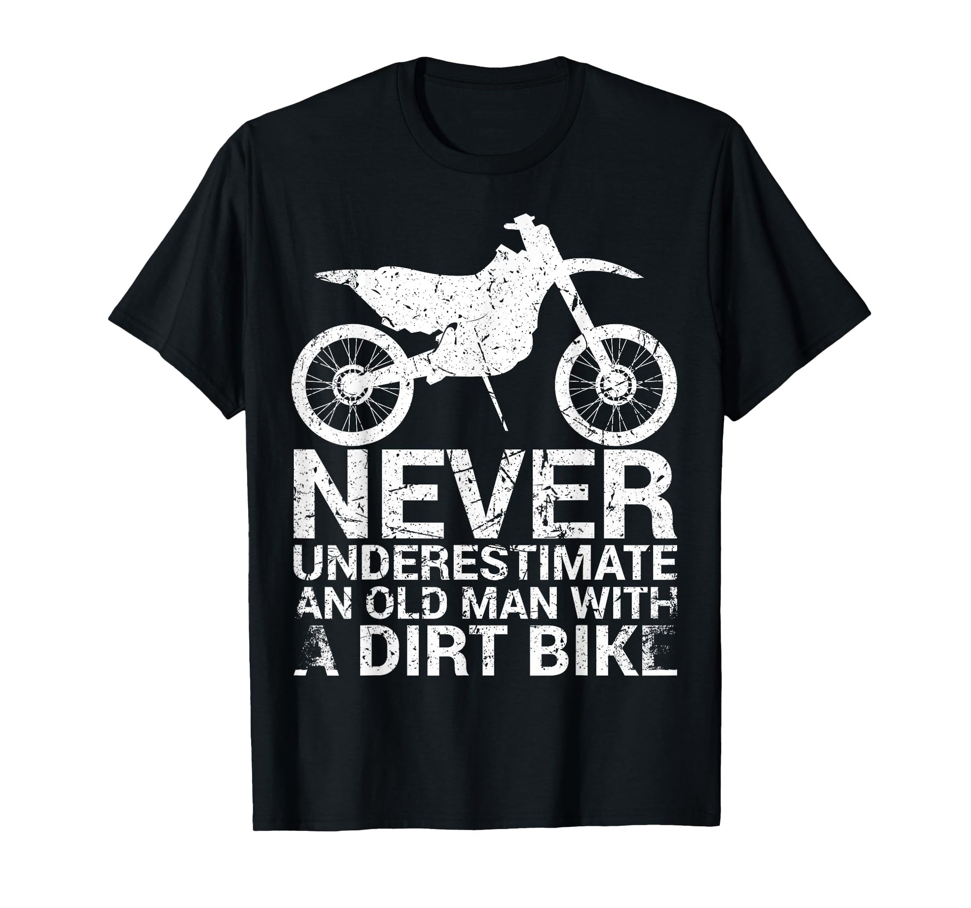 Never Underestimate Old Dirt Bike Biker T-Shirt - Trendy Graphic for Adults - T-Shirt, Sweatshirt, Hoodie