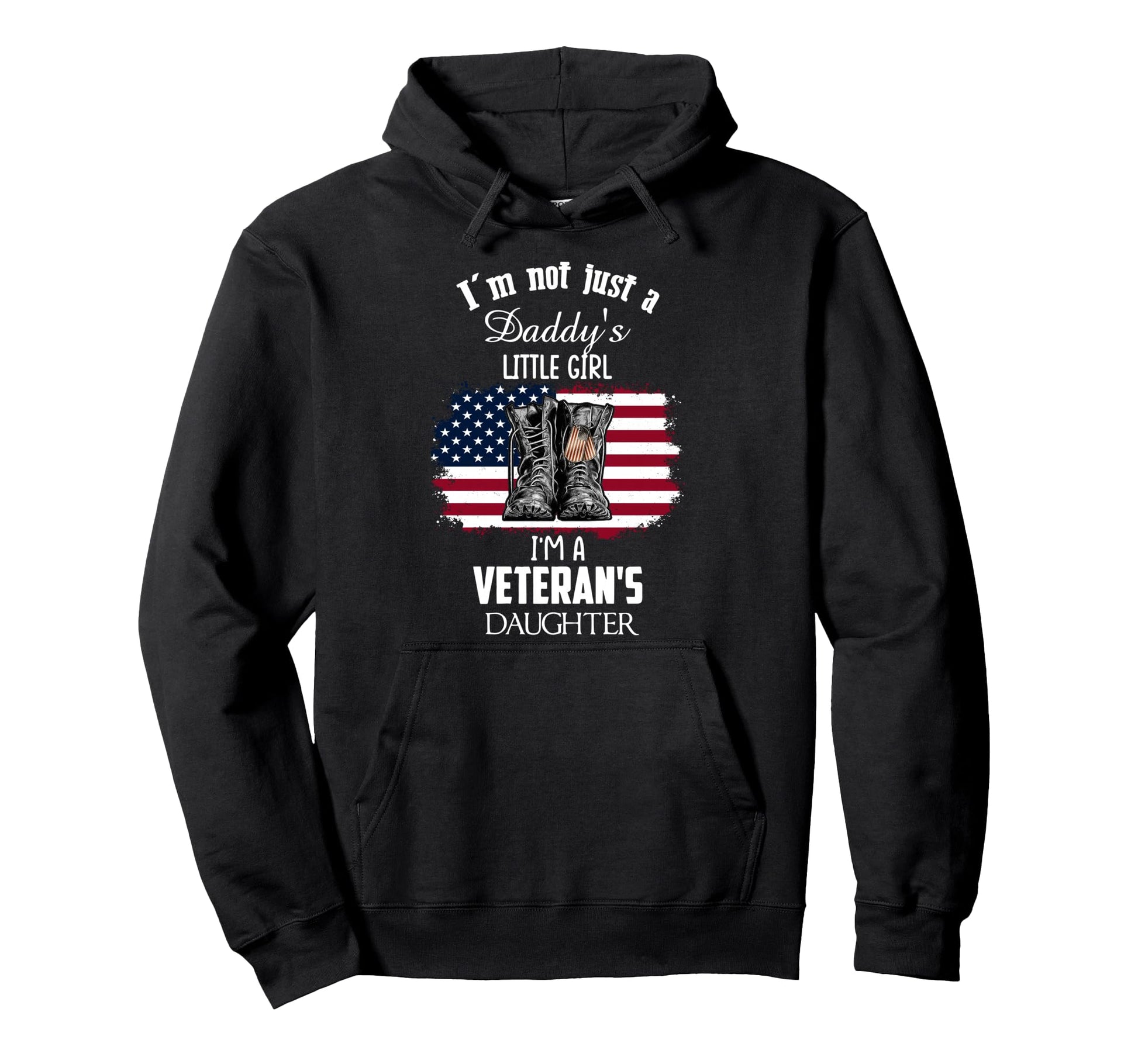 Im Not Just Daddys Little Im Veterans Hoodie - Unique Graphic Men Women - T-Shirt, Sweatshirt, Hoodie