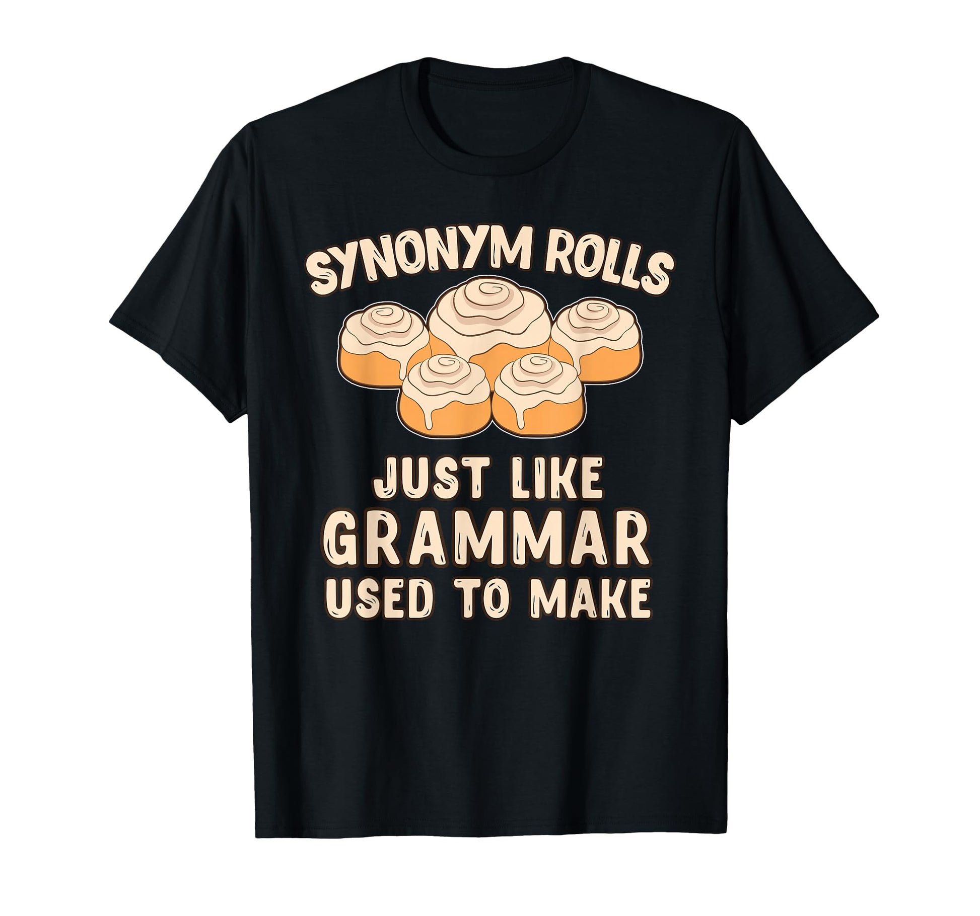 Synonym Rolls Just Like Grammar Used T-Shirt - Custom Art Print Men Women - T-Shirt, Sweatshirt, Hoodie