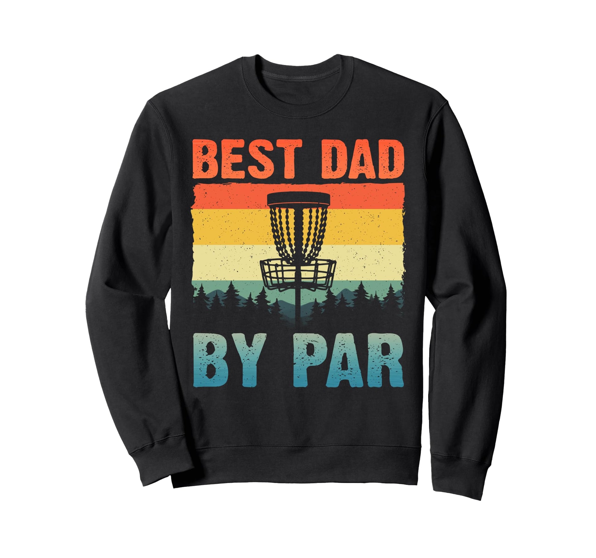 Funny Disc Golf Art Dad Disc Golf Sweatshirt - Trendy Graphic for Adults - T-Shirt, Sweatshirt, Hoodie