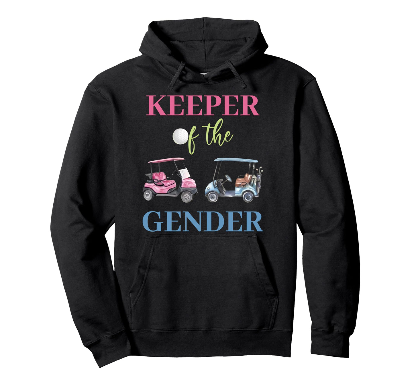 Keeper Gender Golf Golfing Sports Gender Hoodie - Trendy Graphic Unisex - T-Shirt, Sweatshirt, Hoodie
