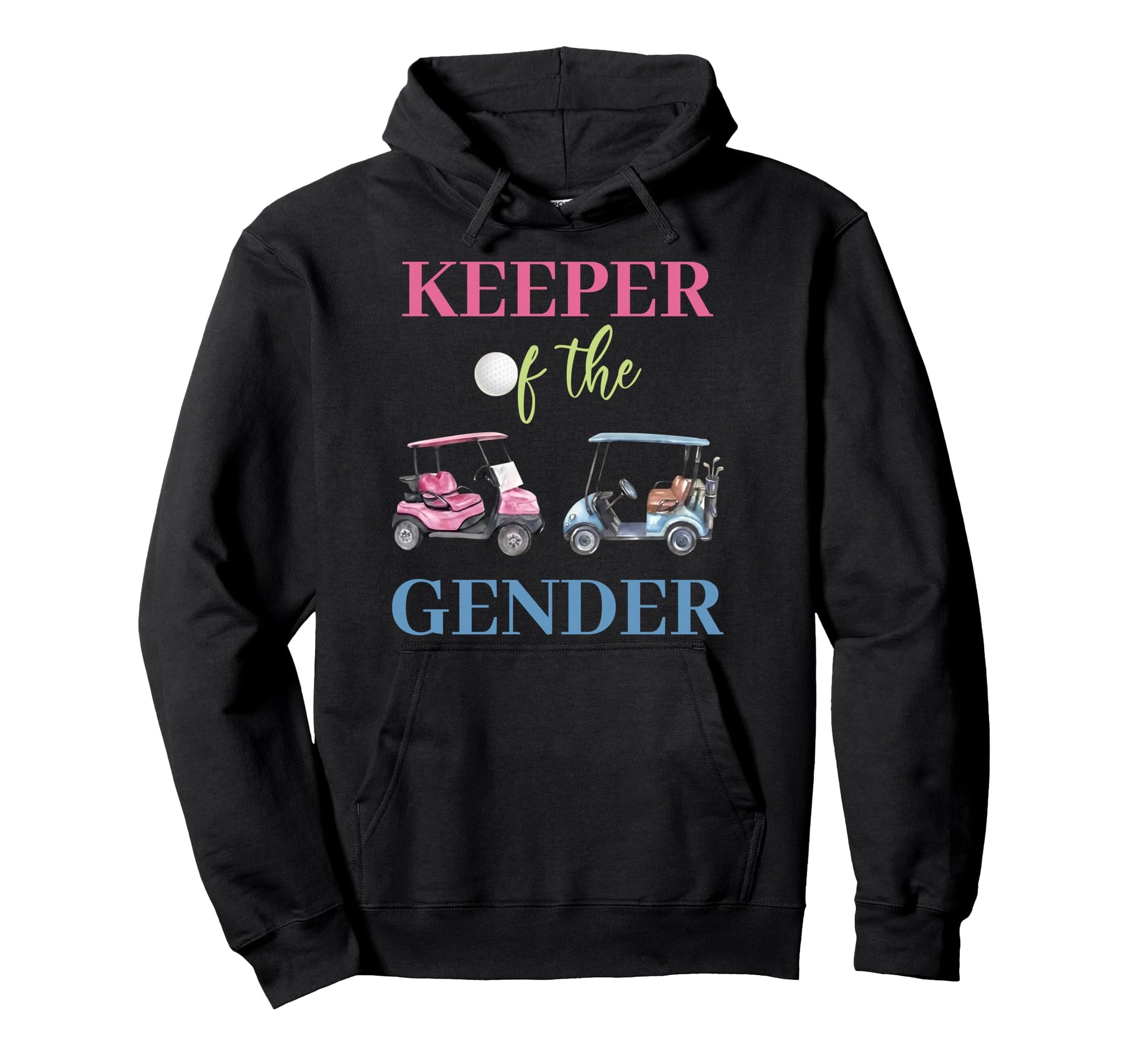 Keeper Gender Golf Golfing Sports Gender Hoodie - Trendy Graphic Unisex - T-Shirt, Sweatshirt, Hoodie