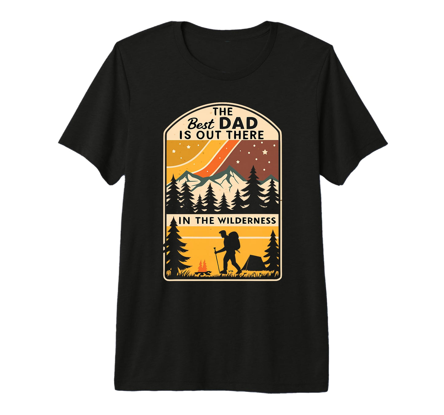 Best Dad Is Out There Camping Hiking T-Shirt - Streetwear Style Unisex - T-Shirt, Sweatshirt, Hoodie