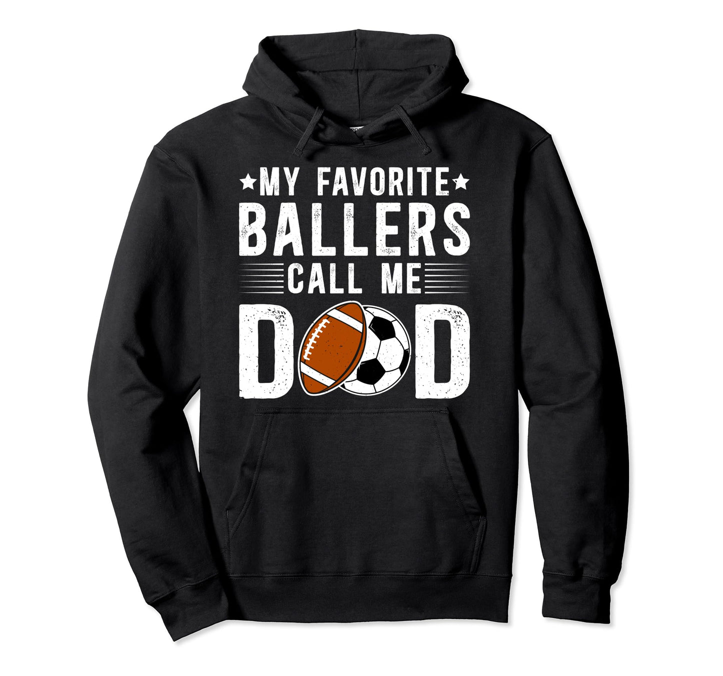 My Favorite Ballers Call Me Dad Football Hoodie - Trendy Graphic Men Women - T-Shirt, Sweatshirt, Hoodie