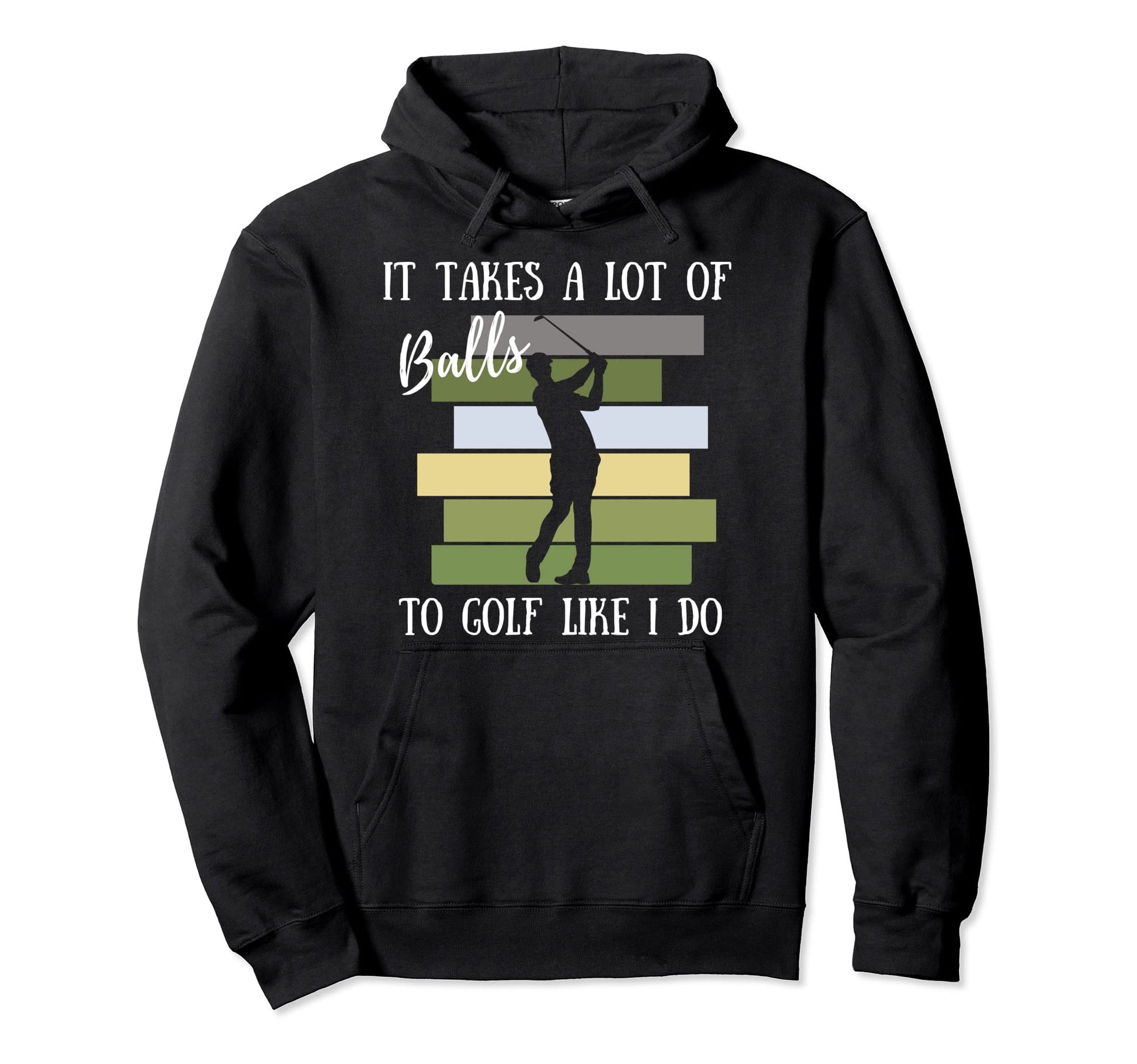 It Takes Lot Balls To Golf Like I Do Hoodie - Minimalist Print Unisex - T-Shirt, Sweatshirt, Hoodie