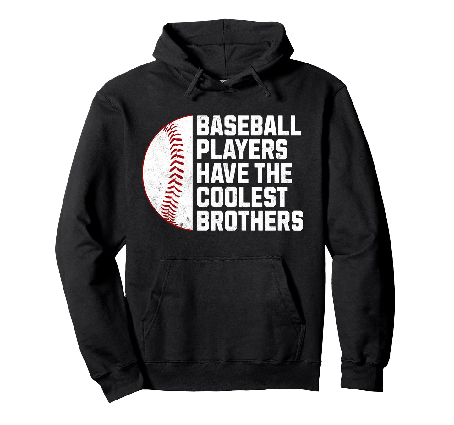 Baseball Players Have Coolest Brothers Hoodie - Novelty Apparel Men Women - T-Shirt, Sweatshirt, Hoodie