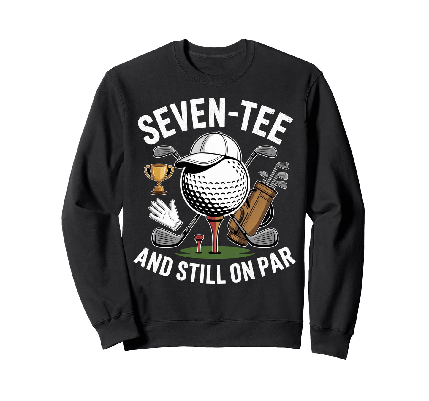 70Th Birthday Golf Seventy Sweatshirt - Casual Everyday Wear Unisex - T-Shirt, Sweatshirt, Hoodie