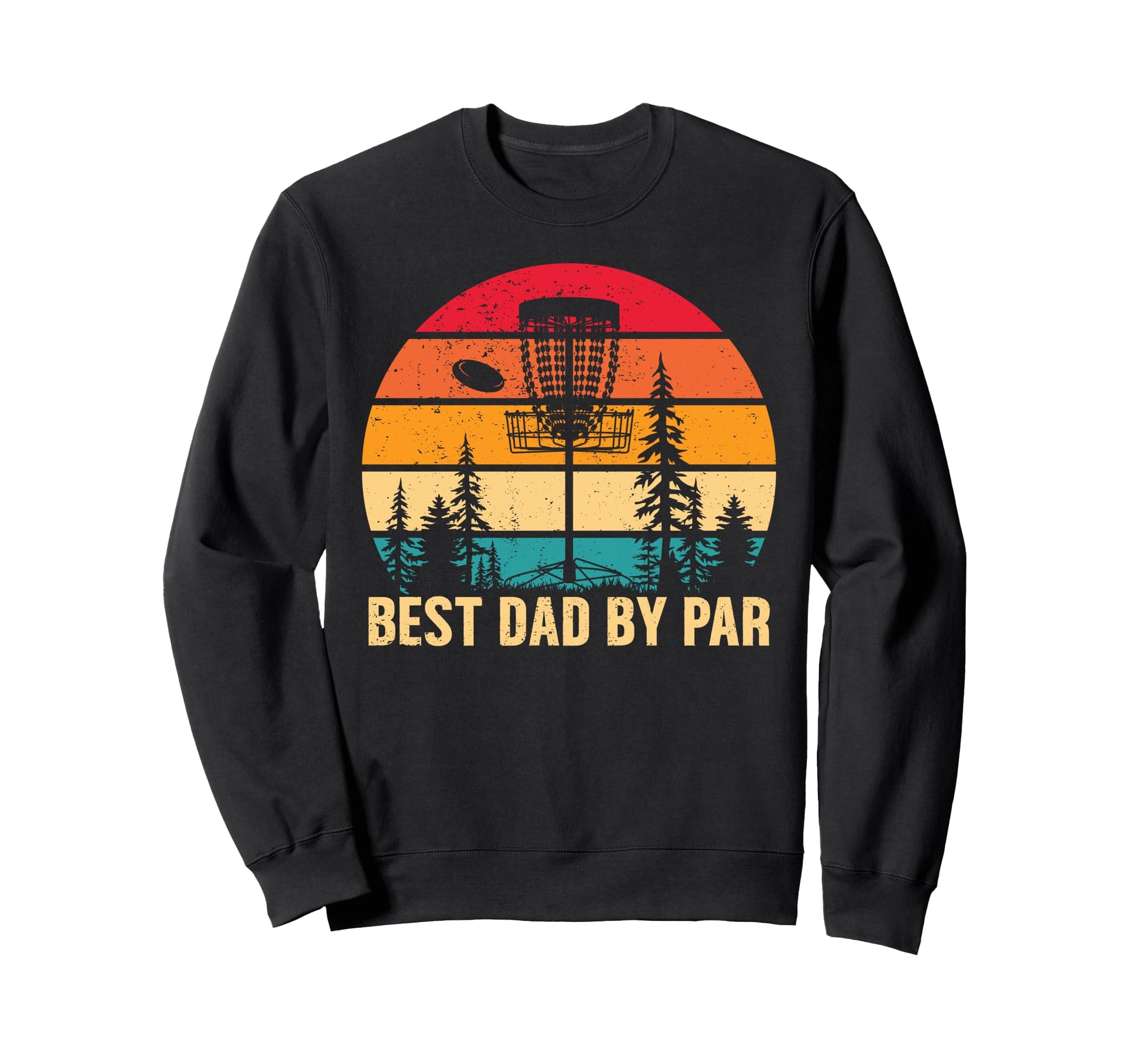 Best Dad Par Disc Golf Dad Fathers Sweatshirt - Aesthetic Graphic Unisex - T-Shirt, Sweatshirt, Hoodie