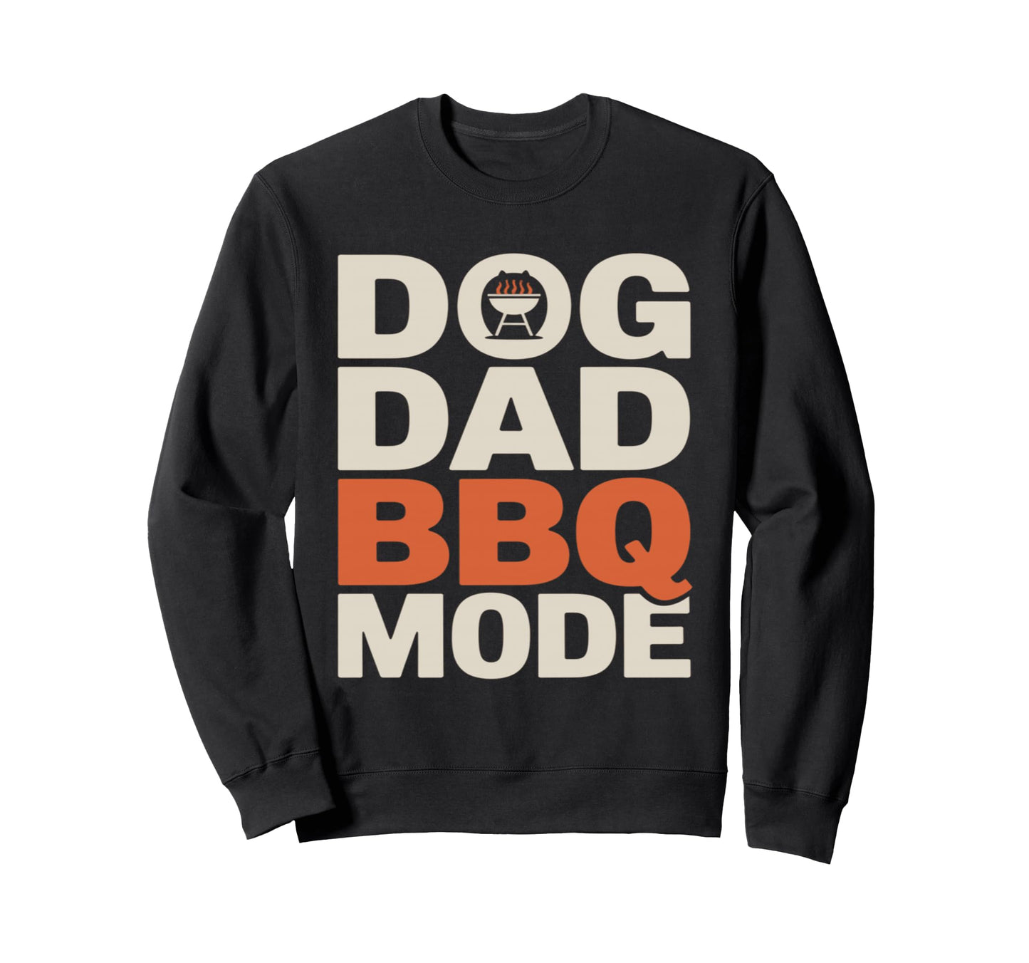 Dog Dad Bbq Mode Funny Backyard Sweatshirt - Novelty Apparel Men Women - T-Shirt, Sweatshirt, Hoodie