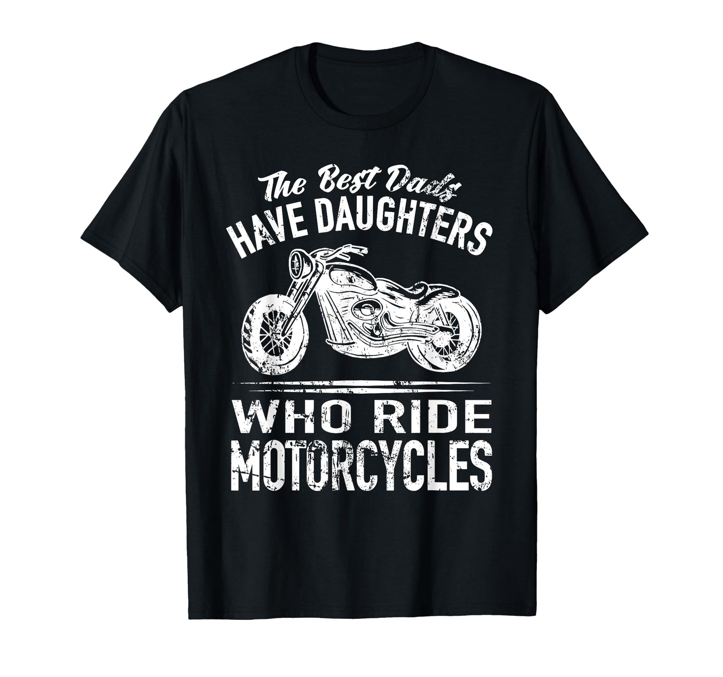 Best Dads Have Daughters Who Ride T-Shirt - Unique Graphic for Adults - T-Shirt, Sweatshirt, Hoodie