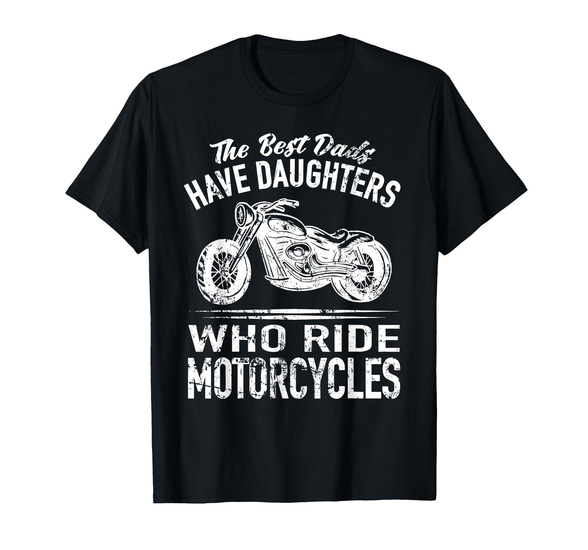 Best Dads Have Daughters Who Ride T-Shirt - Unique Graphic for Adults - T-Shirt, Sweatshirt, Hoodie