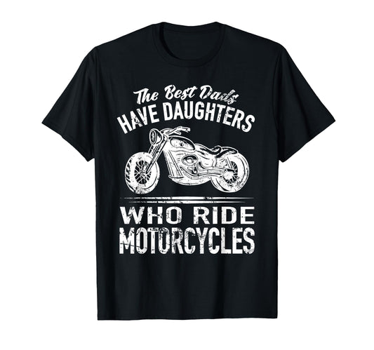 Best Dads Have Daughters Who Ride T-Shirt - Unique Graphic for Adults - T-Shirt, Sweatshirt, Hoodie
