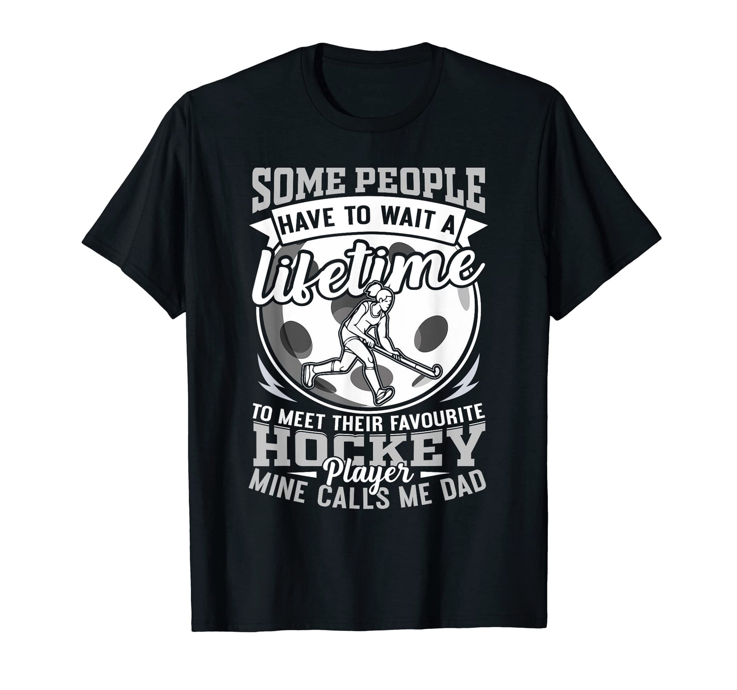 Hockey Dad My Favorite Player Calls Me T-Shirt - Graphic Print for Adults - T-Shirt, Sweatshirt, Hoodie