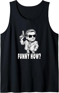 Funny How Goodfellas Humor Sarcasm Men's Women's Novelty Tank Top Unisex T-shirt, Sweatshirt, Hoodie, Long Sleeve Tee - T-Shirt, Sweatshirt, Hoodie
