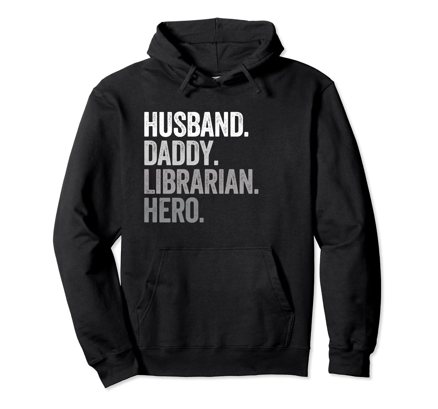 Husband Daddy Librarian Dad Hero Hoodie - Custom Art Print for Adults - T-Shirt, Sweatshirt, Hoodie