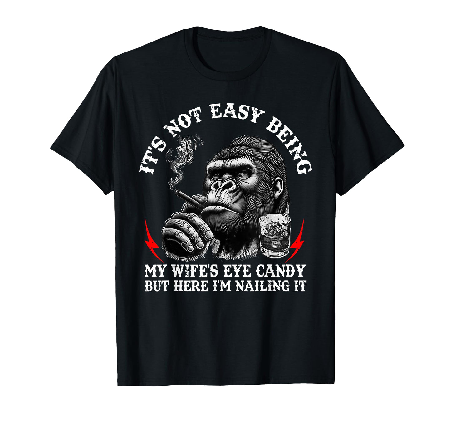 Its Not Easy Being My Wifes Eye T-Shirt - Streetwear Style for Adults - T-Shirt, Sweatshirt, Hoodie