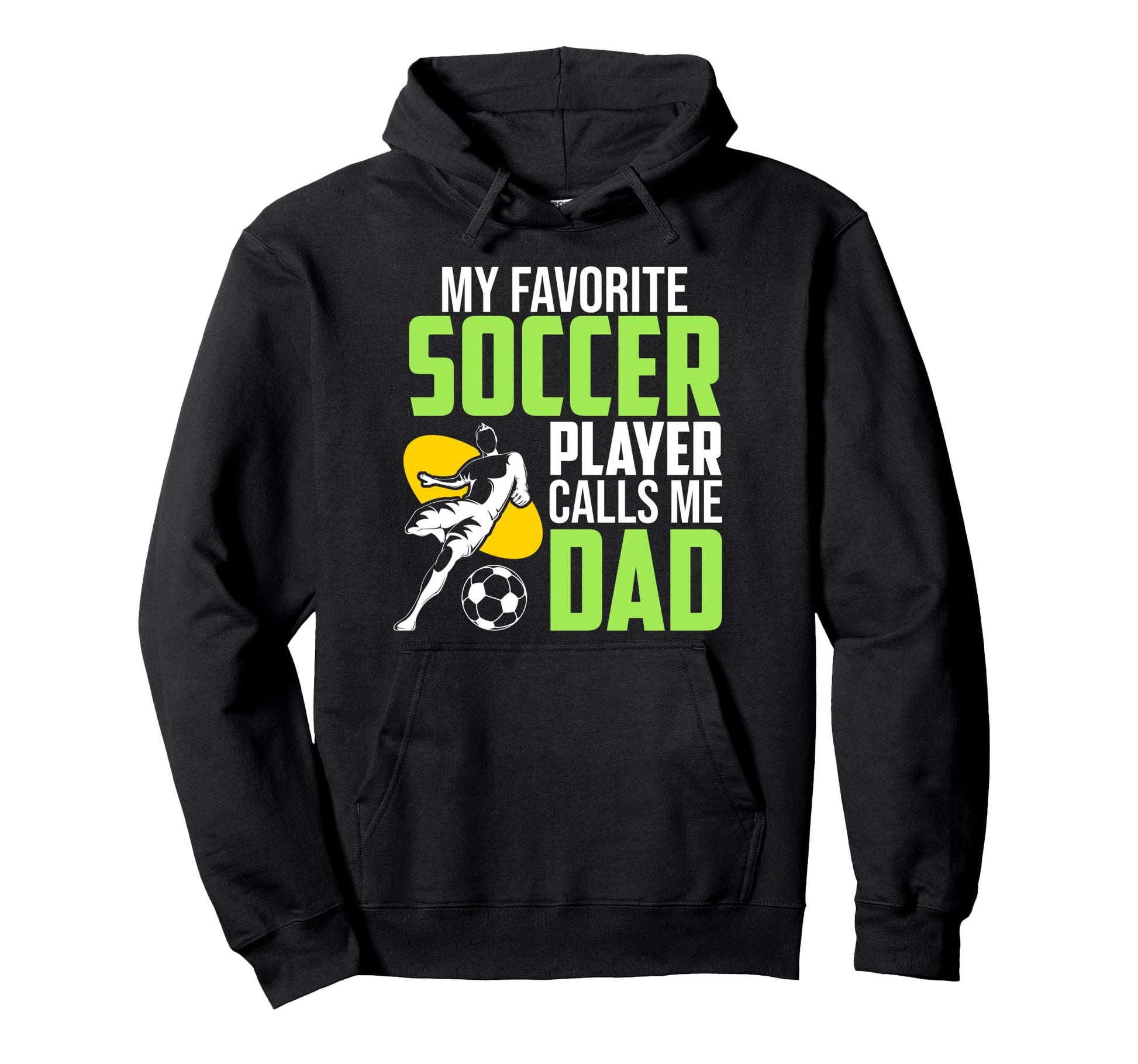 Soccer Player Calls Me Dad Sports Football Hoodie - Unique Graphic Unisex - T-Shirt, Sweatshirt, Hoodie