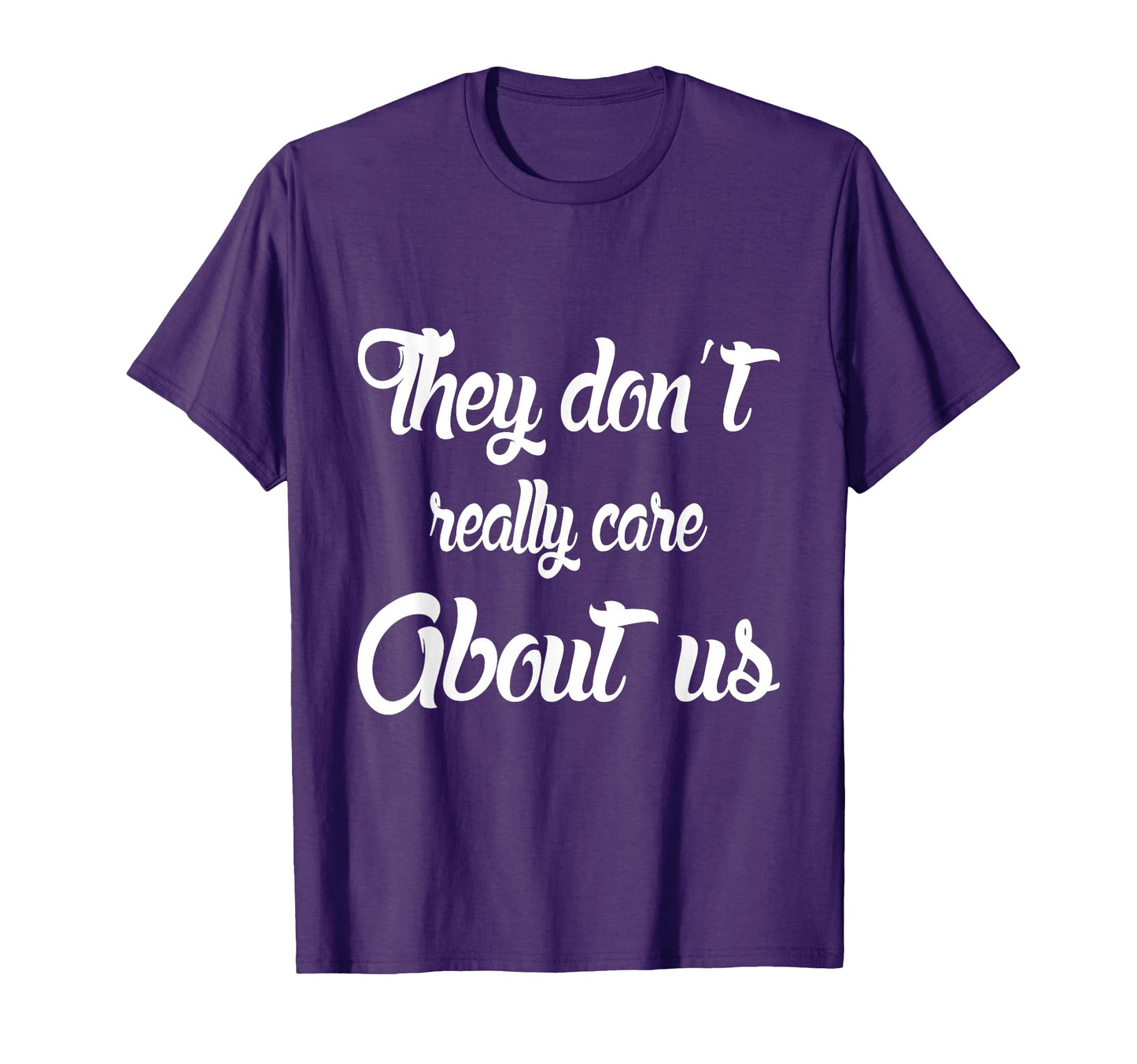 They Dont Really Care About Us T-Shirt - Custom Art Print Men Women - T-Shirt, Sweatshirt, Hoodie