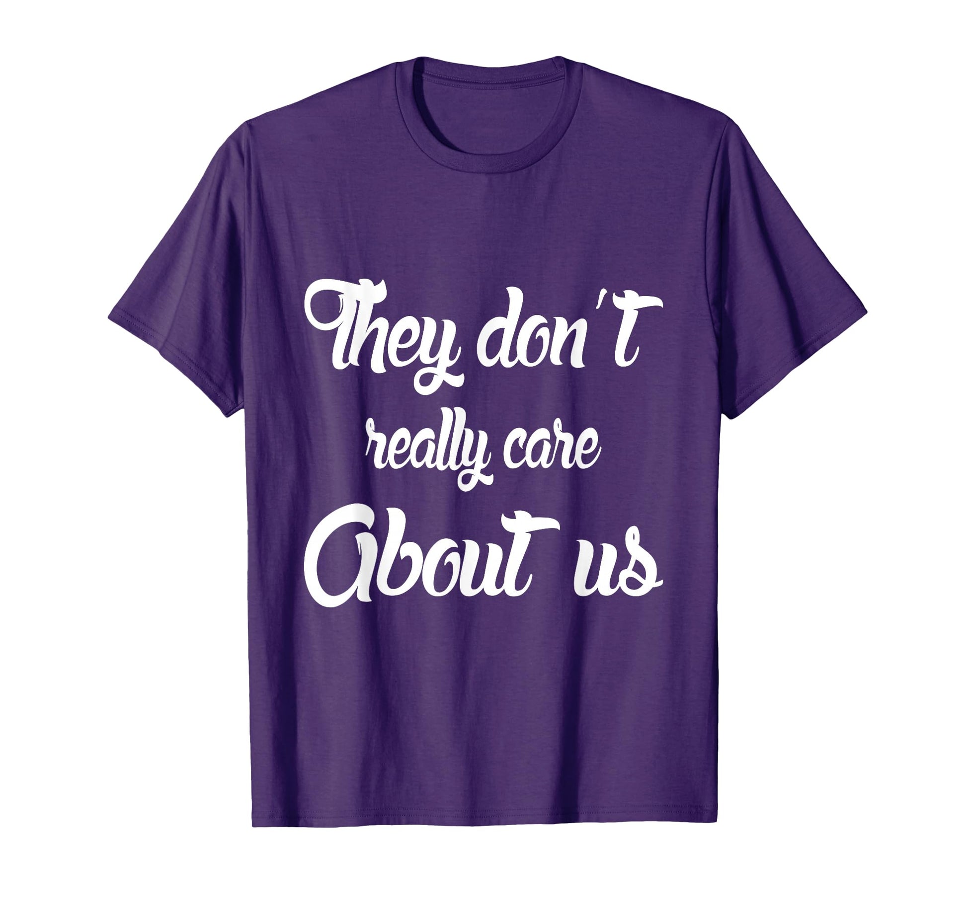 They Dont Really Care About Us T-Shirt - Custom Art Print Men Women - T-Shirt, Sweatshirt, Hoodie