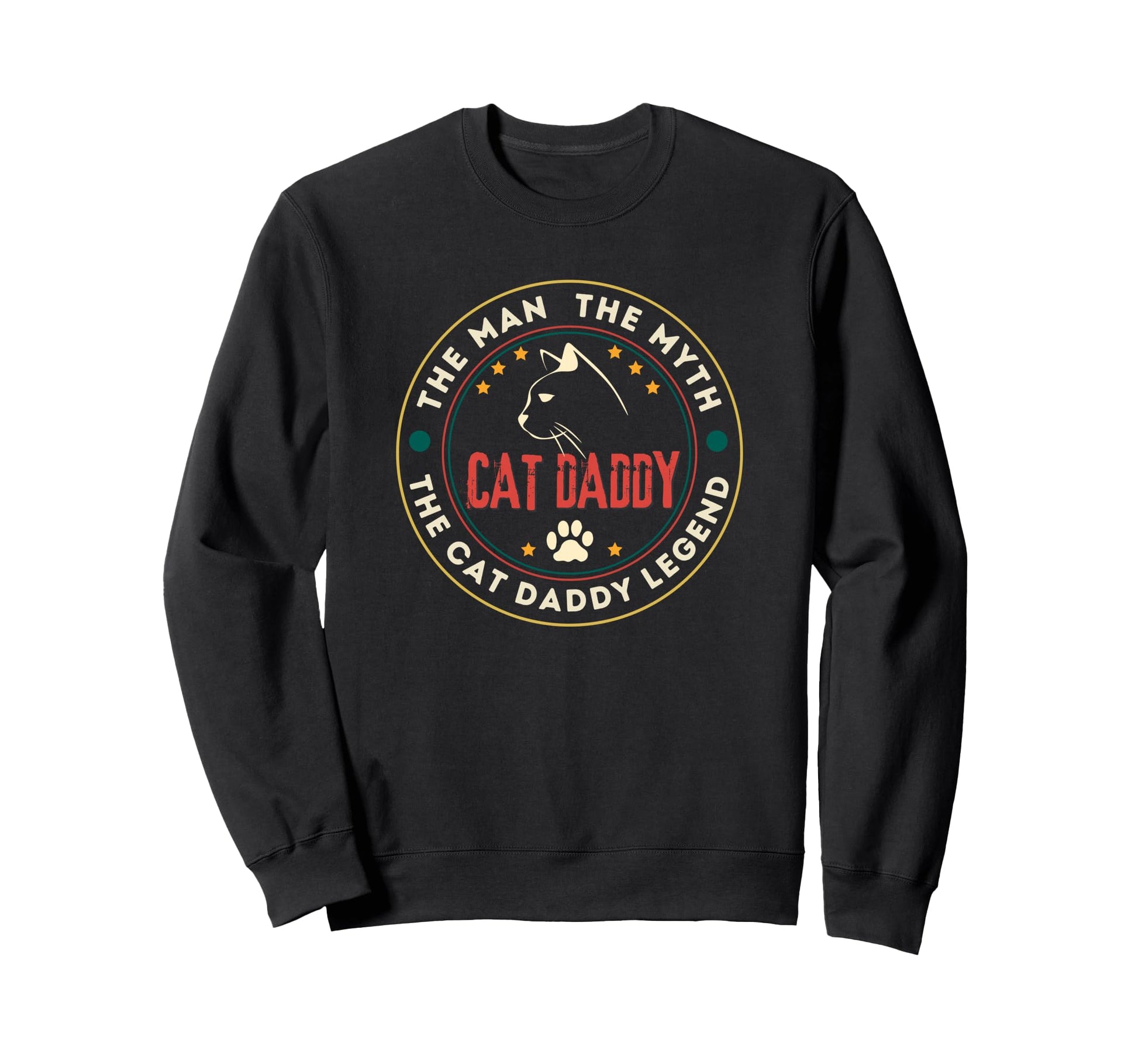 Cat Daddy Cat Dad Myth Cat Daddy Sweatshirt - Casual Everyday Wear Unisex - T-Shirt, Sweatshirt, Hoodie