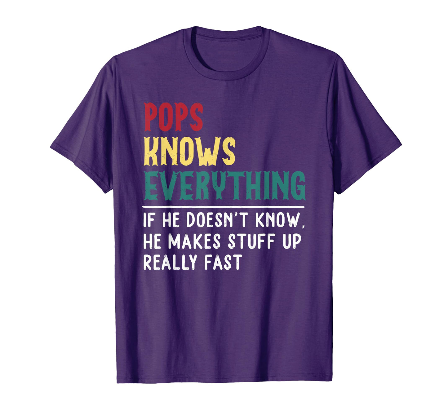 Pops Know Everything Funny Fathers Day T-Shirt - Custom Art Print Unisex - T-Shirt, Sweatshirt, Hoodie