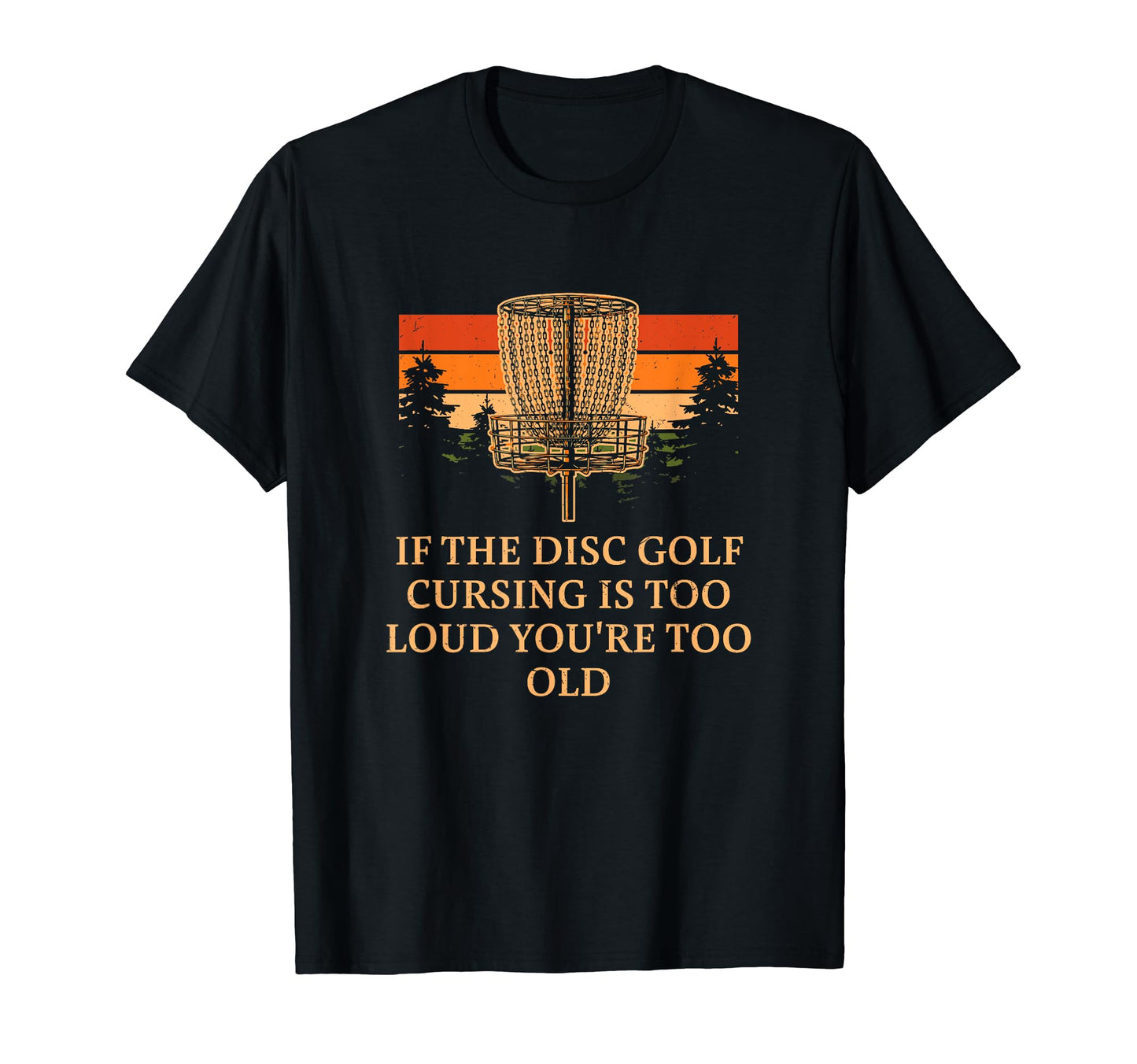 Disc Golf Cursing Is Too Loud Funny Dad T-Shirt - Trendy Graphic Unisex - T-Shirt, Sweatshirt, Hoodie